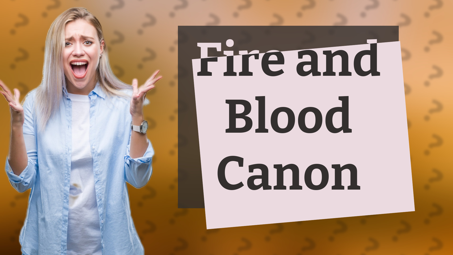 Fire and Blood Canon