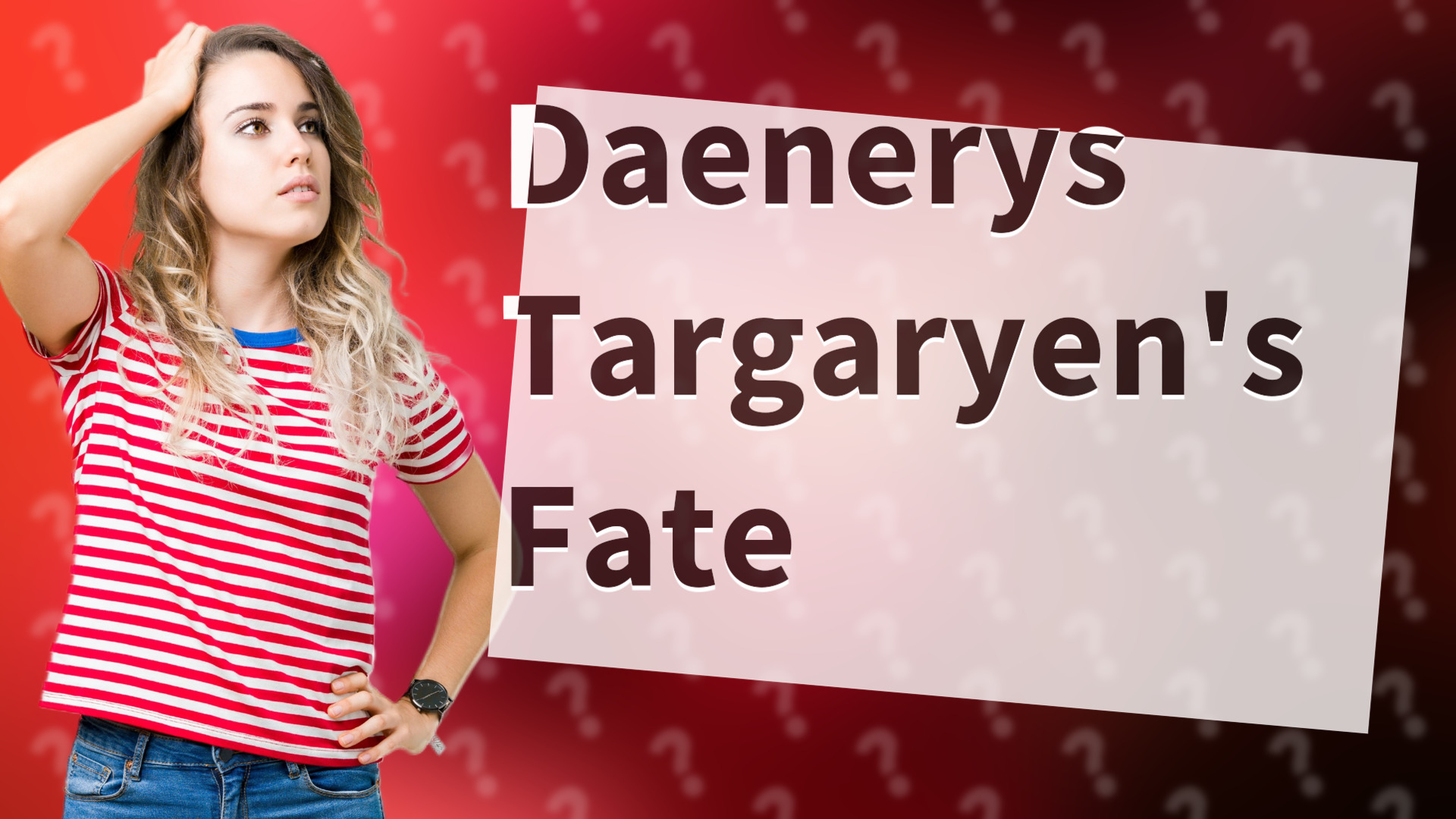 Daenerys Targaryen's Fate
