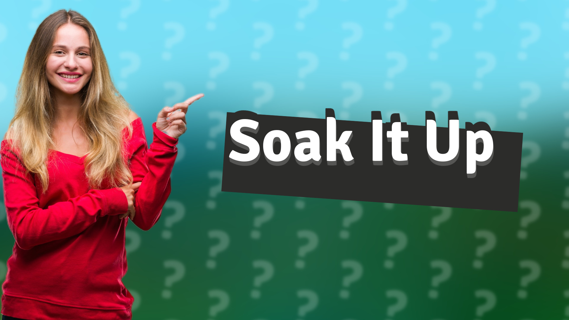 Soak It Up