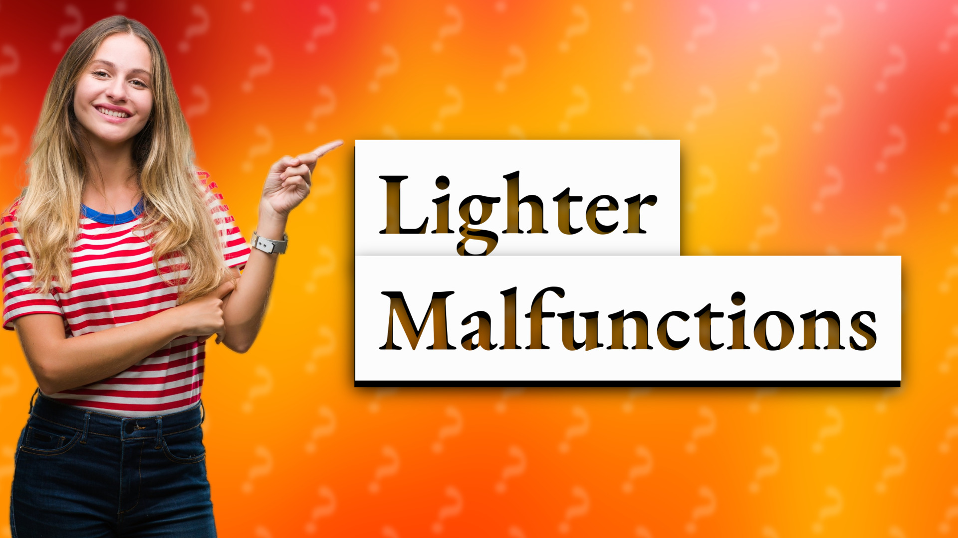 Lighter Malfunctions