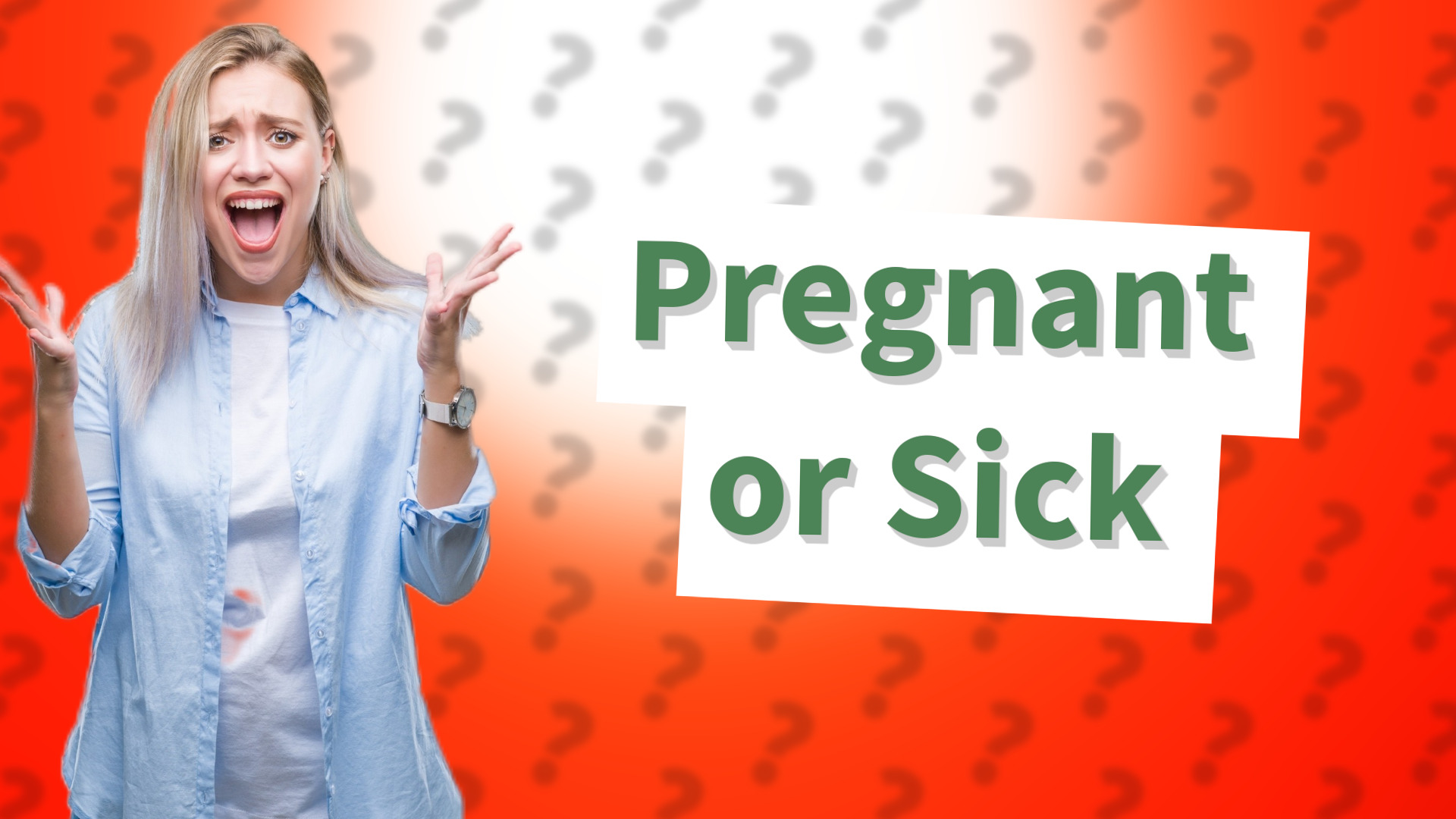 Pregnant or Sick