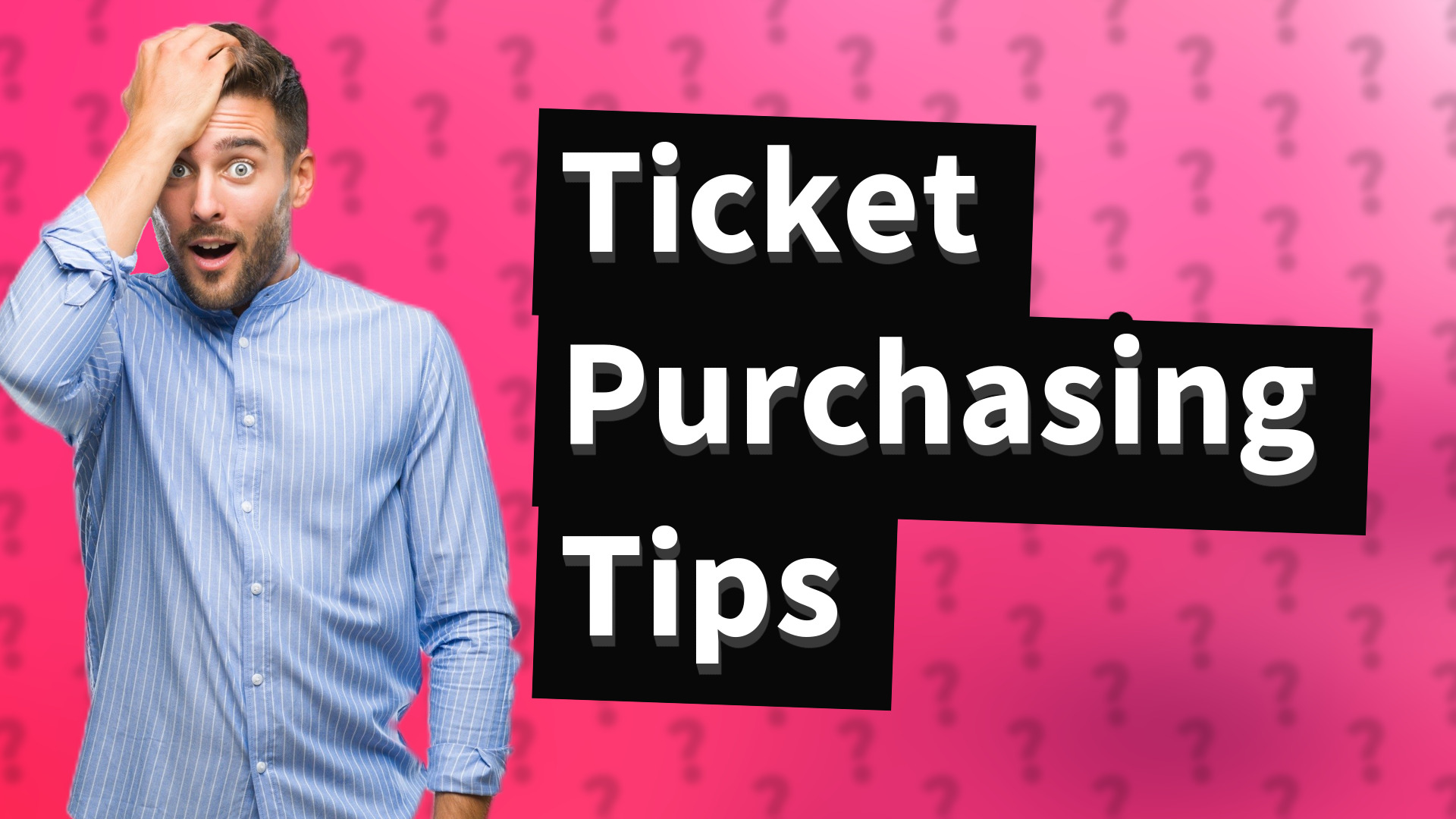 Ticket Purchasing Tips