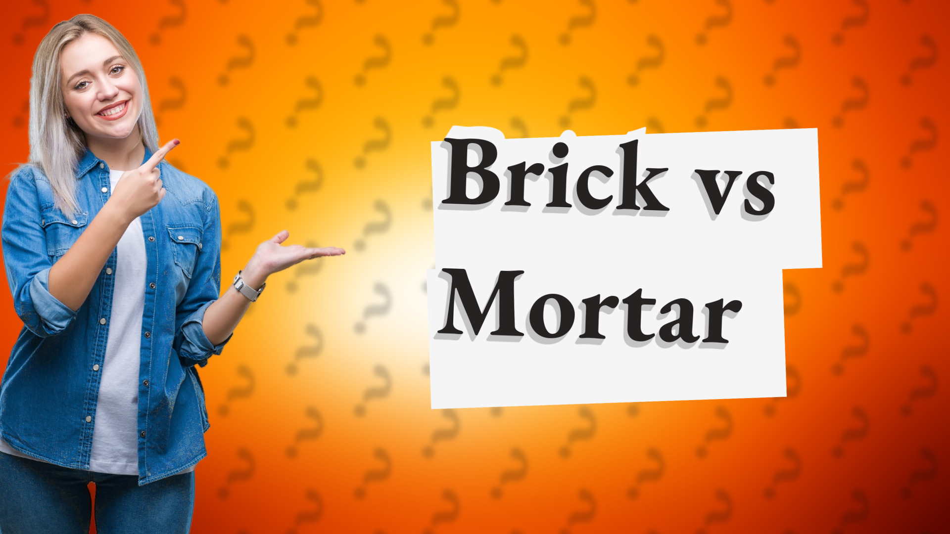 Brick vs Mortar
