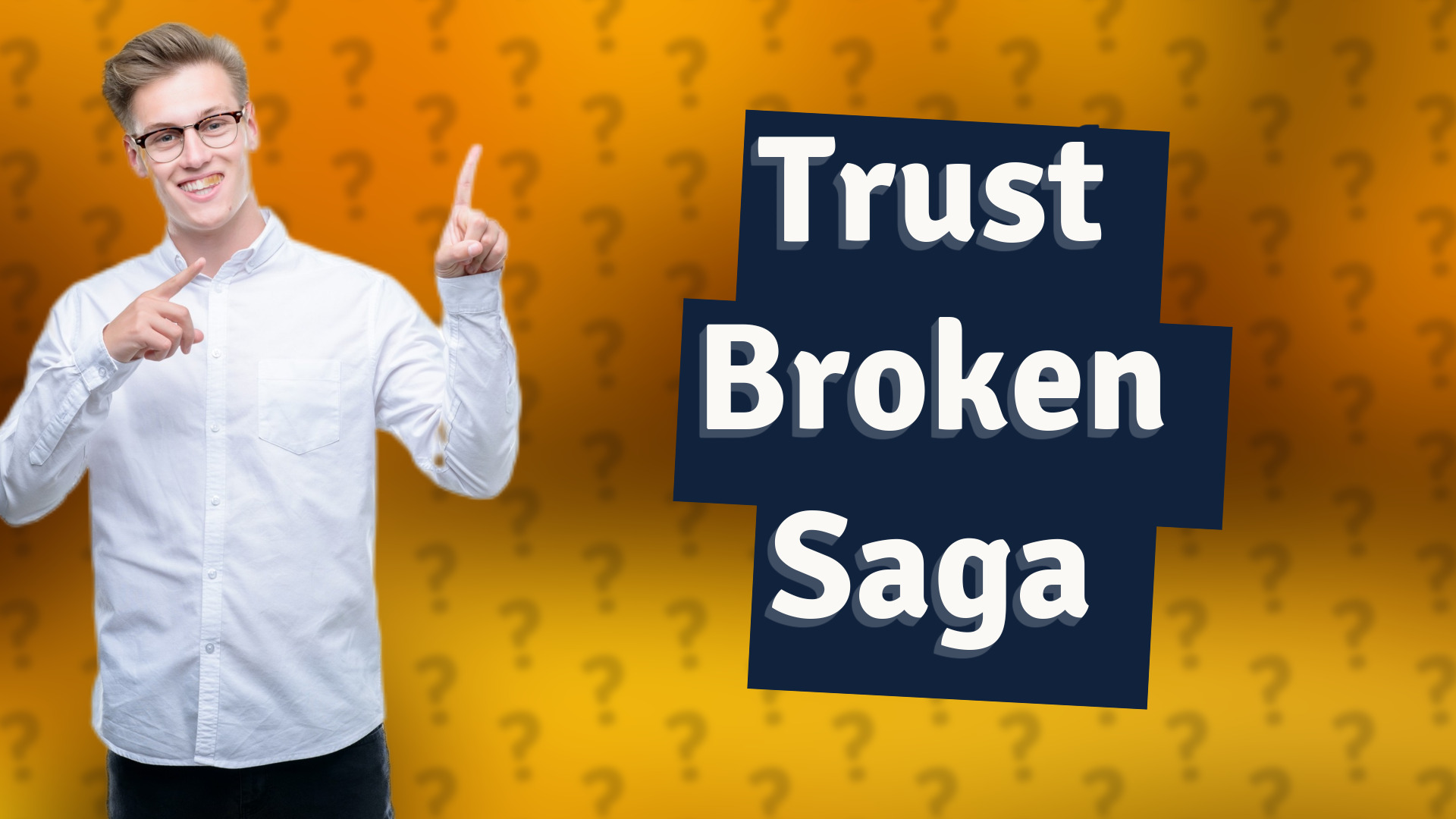 Trust Broken Saga