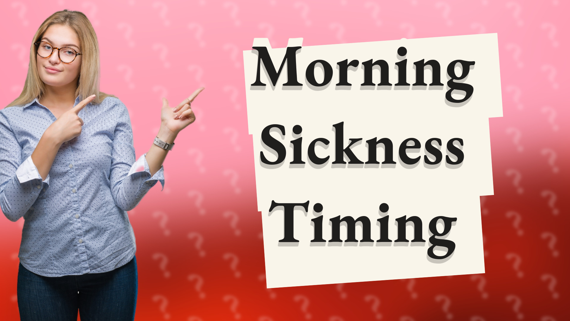 Morning Sickness Timing