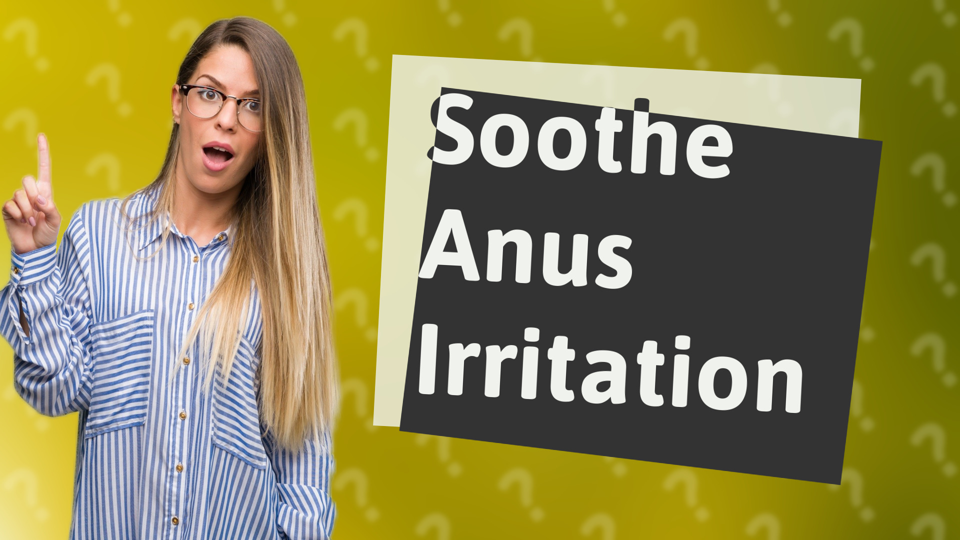 Soothe Anus Irritation