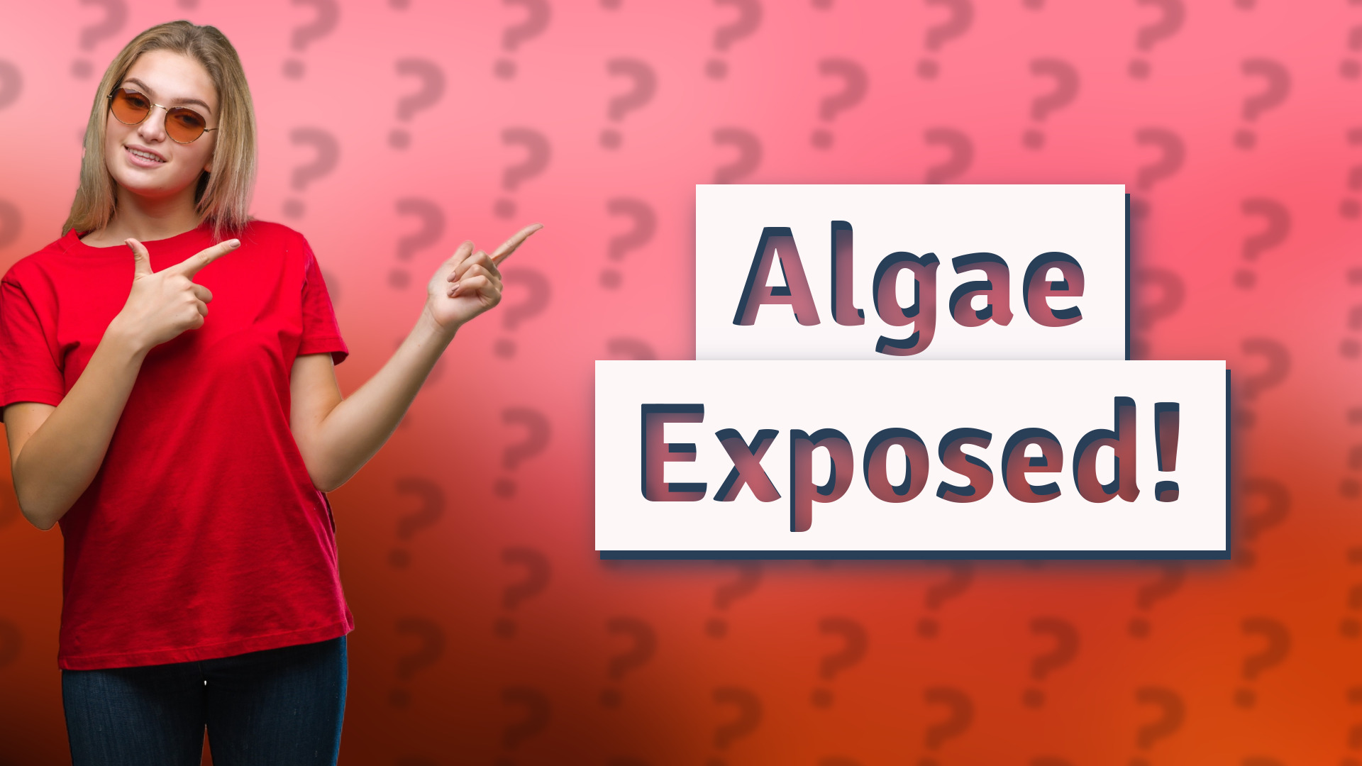 Algae Exposed!
