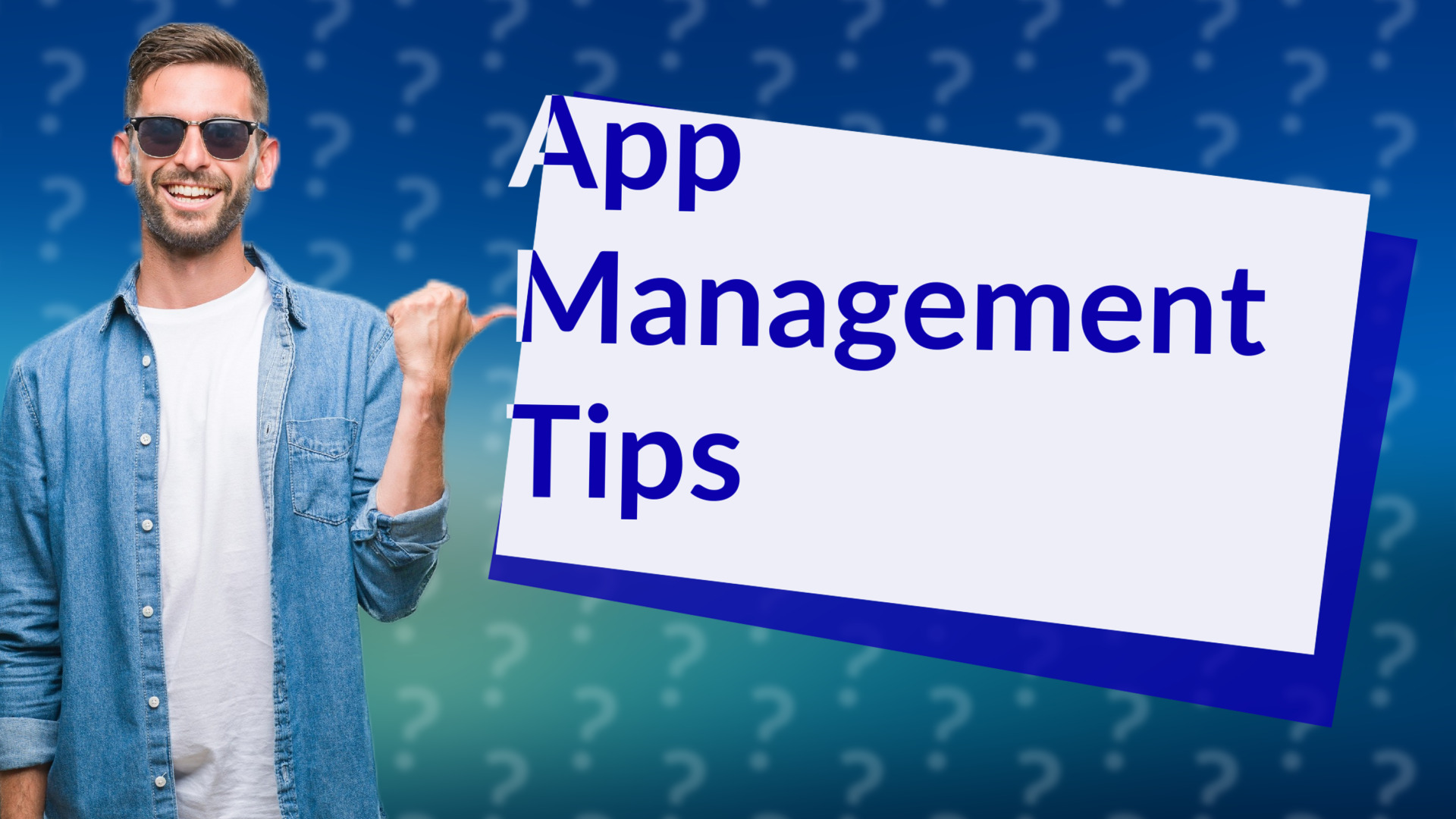 App Management Tips