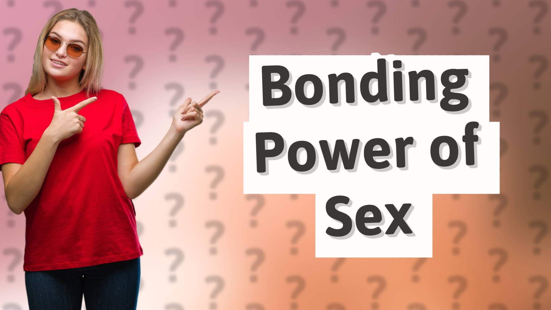Bonding Power of Sex