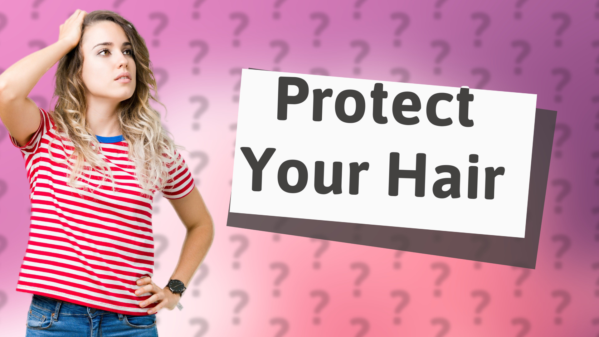 Protect Your Hair