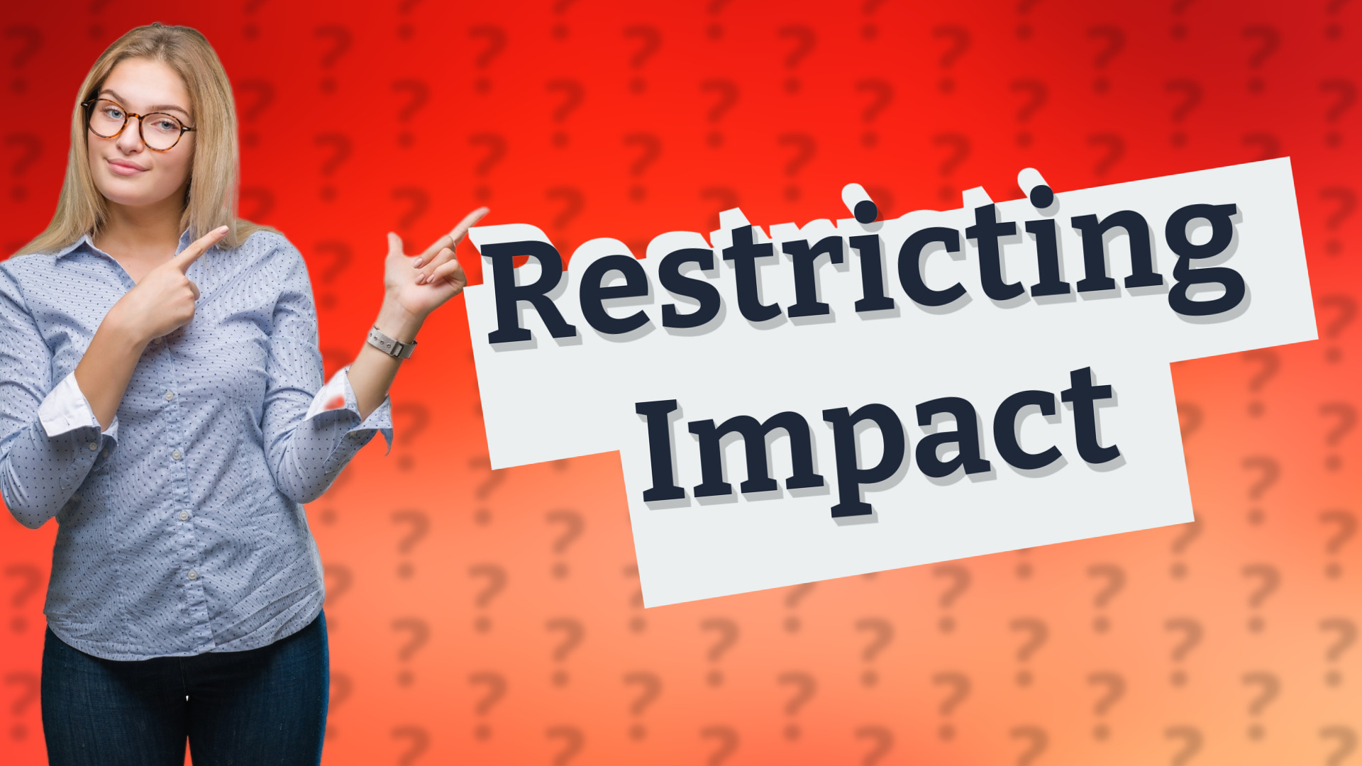 Restricting Impact