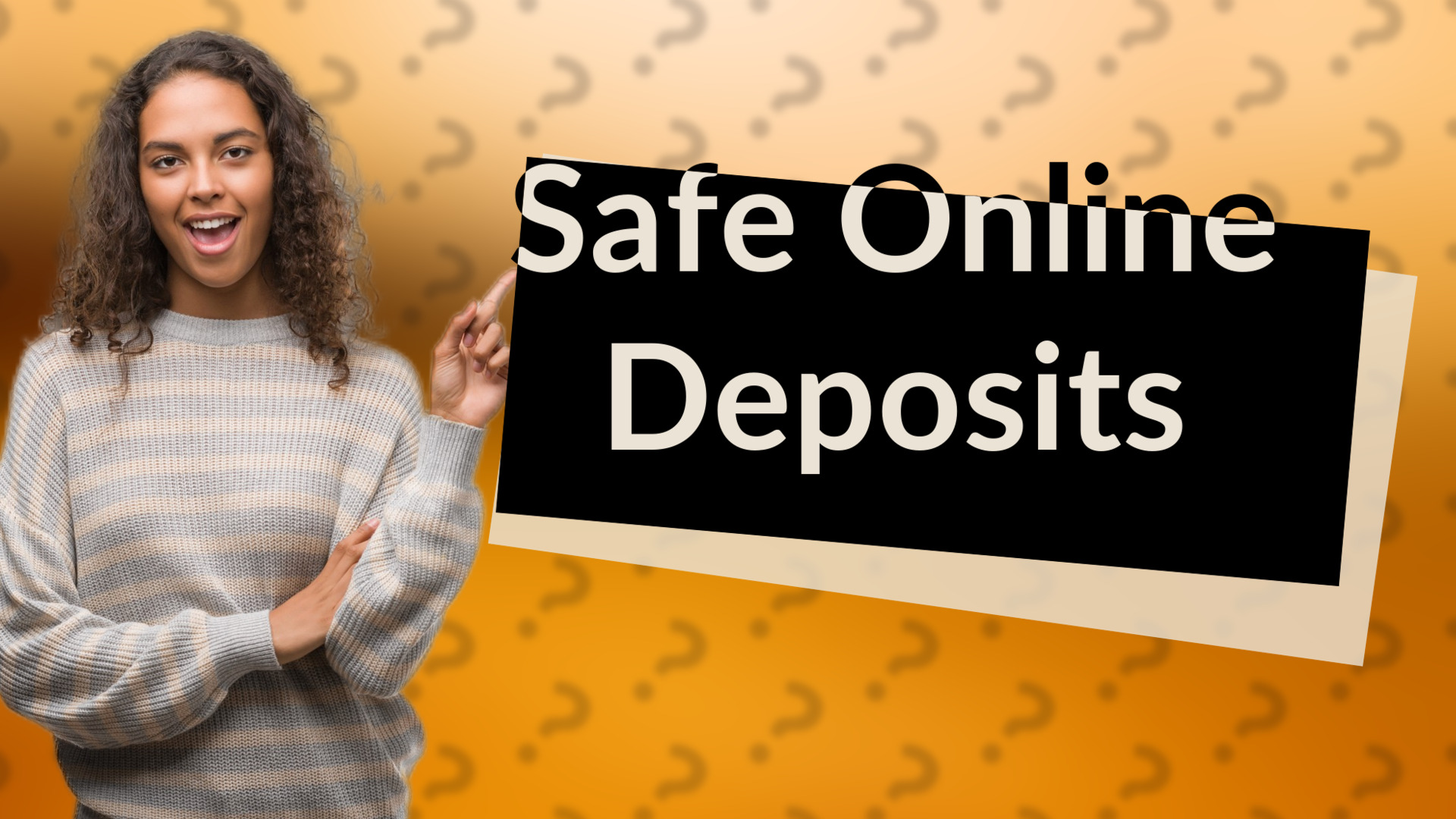 Safe Online Deposits