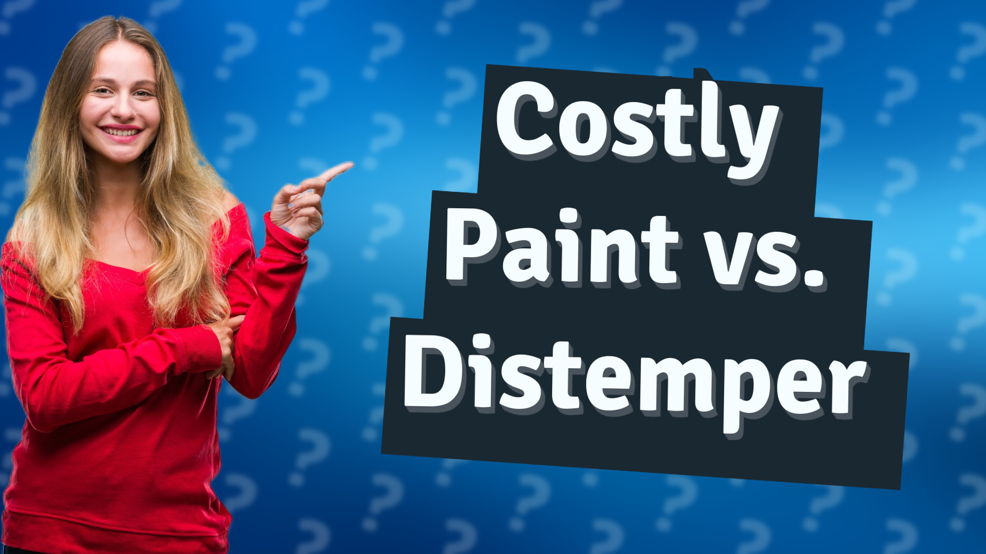 Costly Paint vs. Distemper