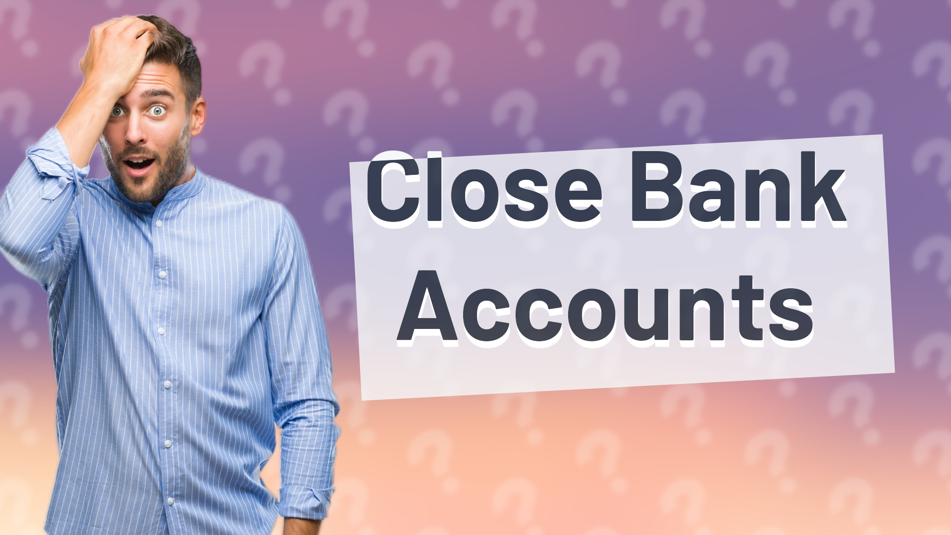 Close Bank Accounts