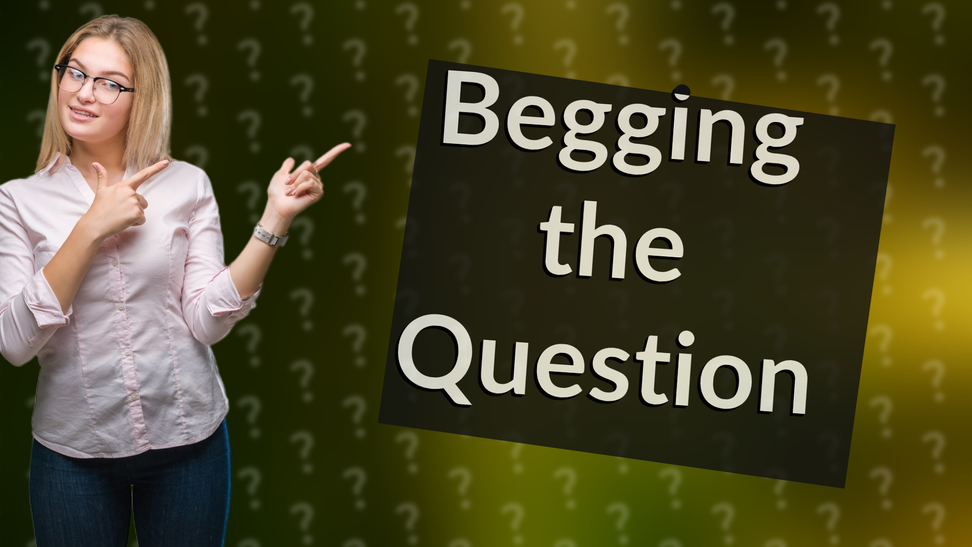 Begging the Question