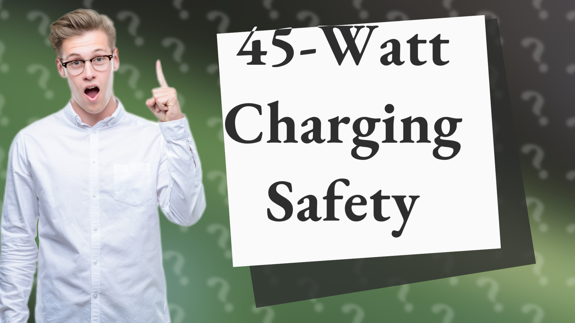 45-Watt Charging Safety
