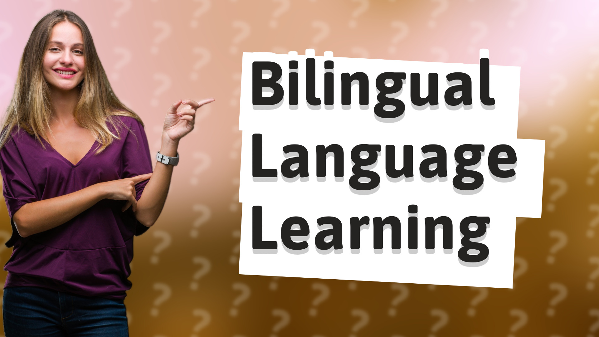 Bilingual Language Learning