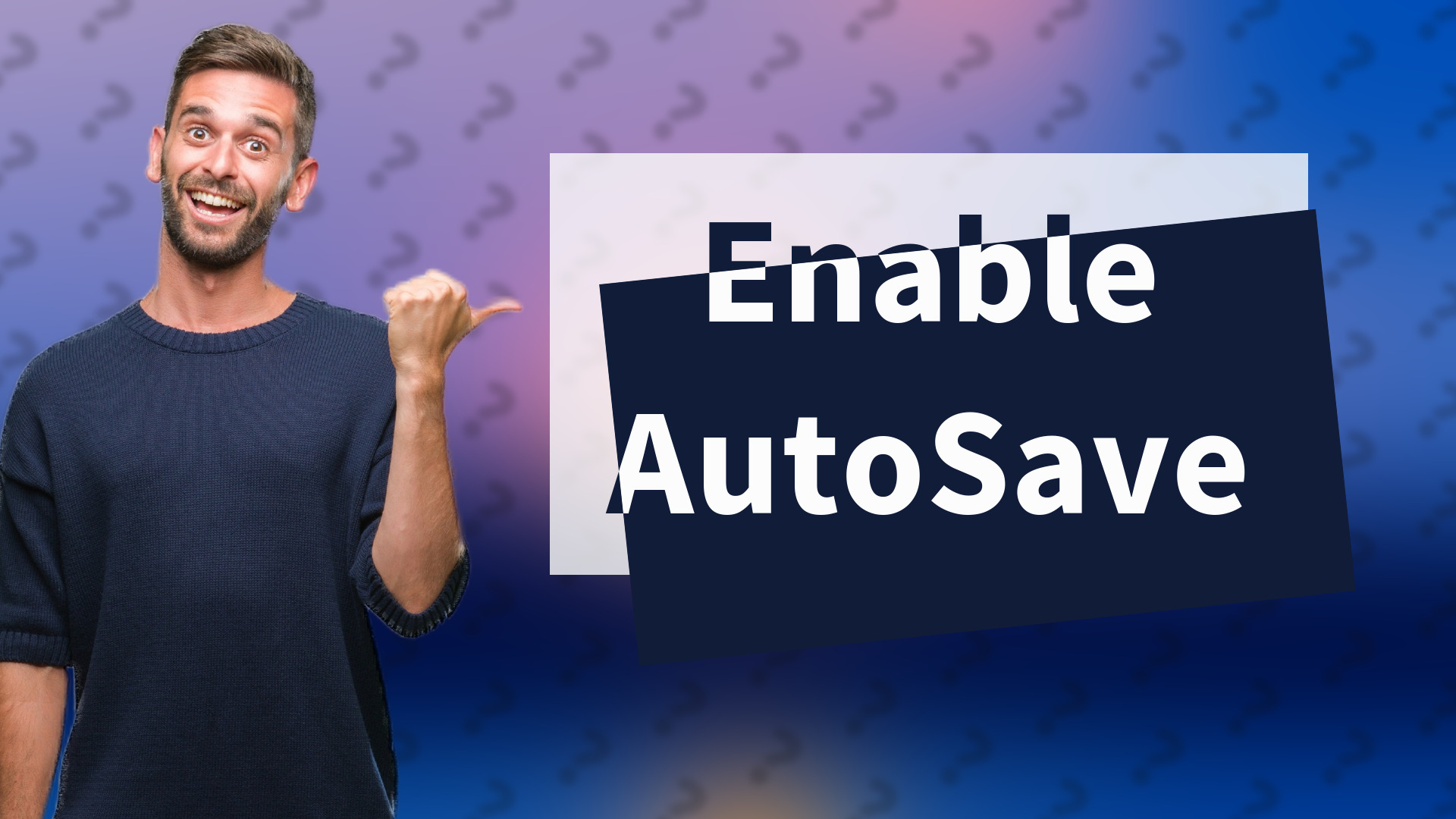 Enable AutoSave
