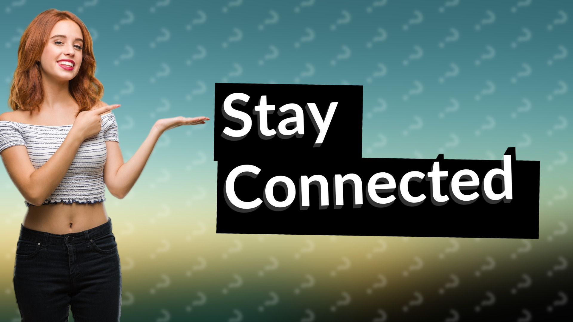 Stay Connected