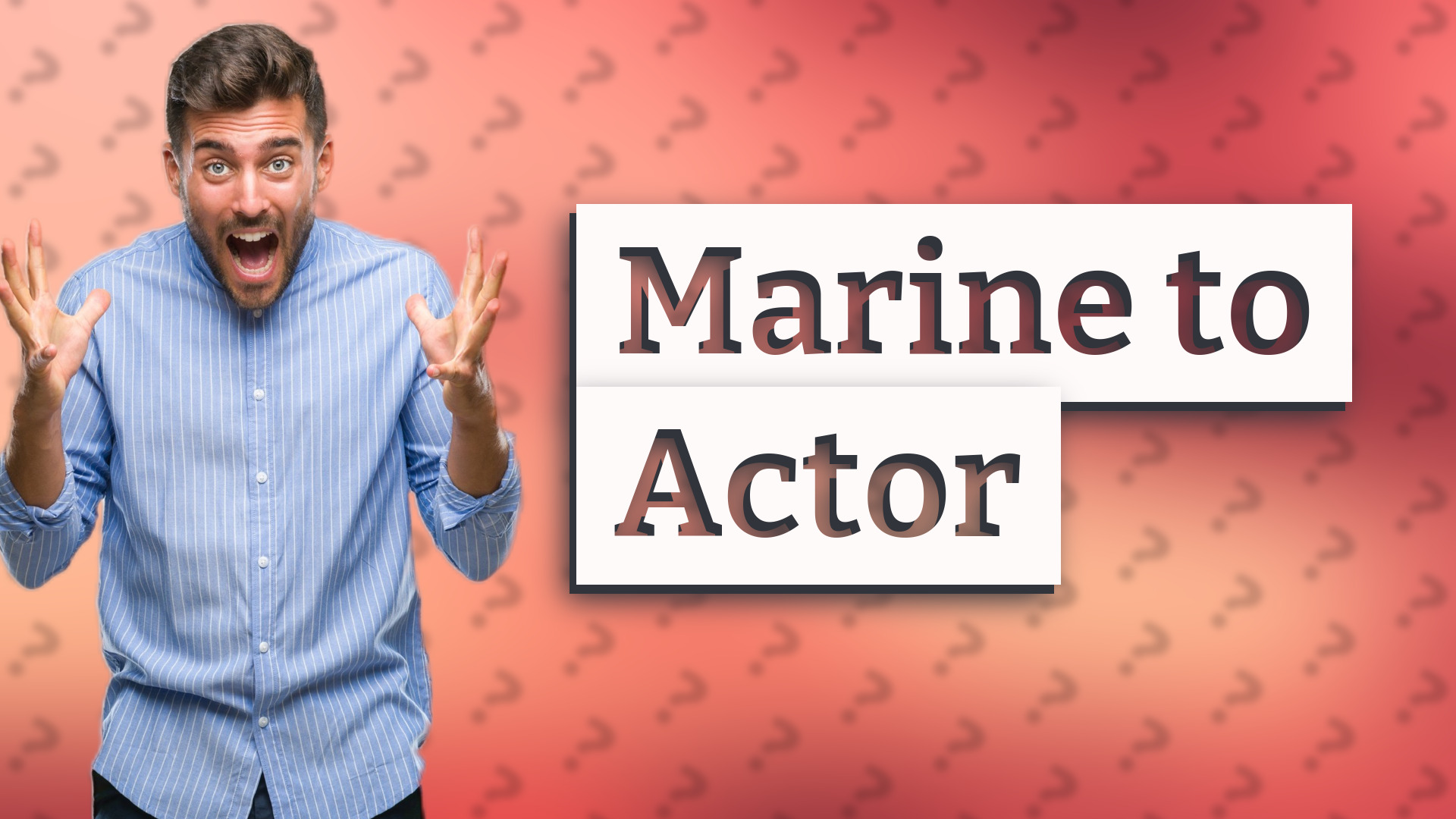 Marine to Actor