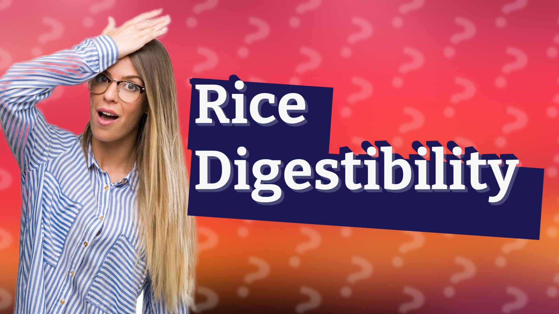 Rice Digestibility