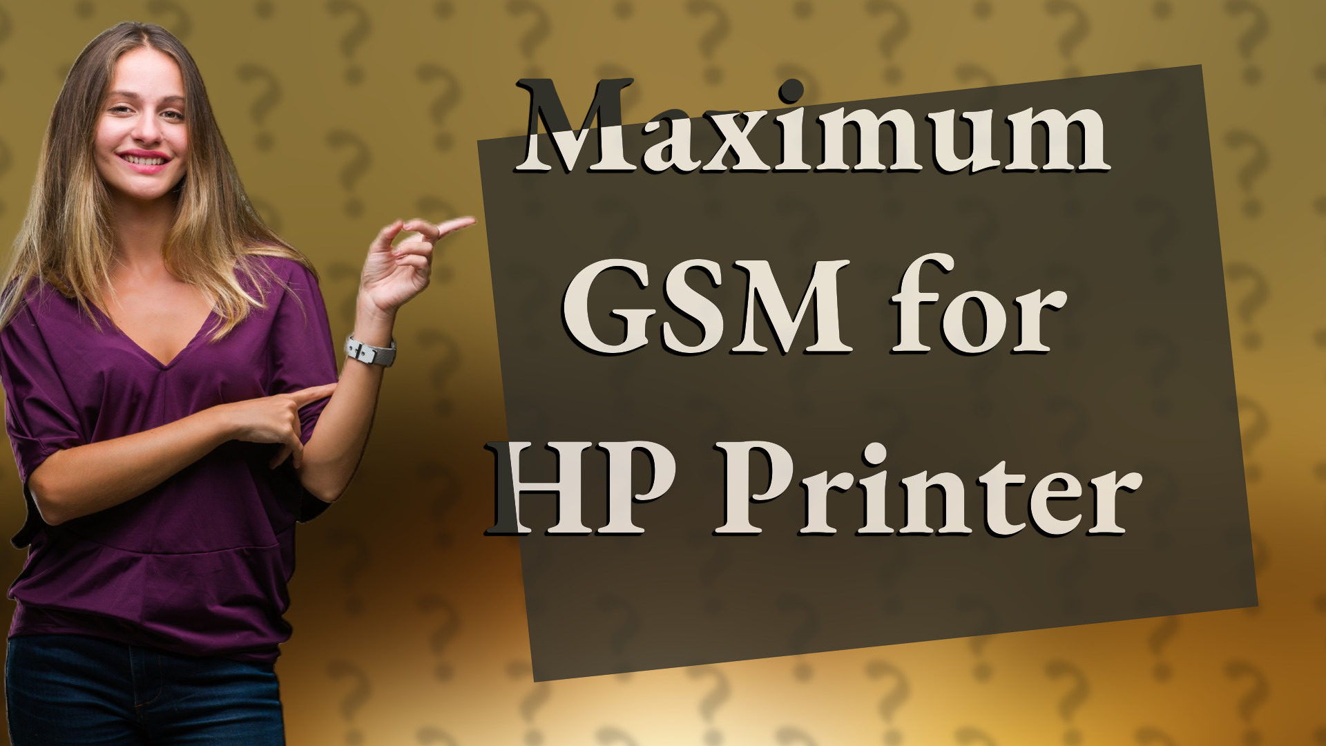 Maximum GSM for HP Printer