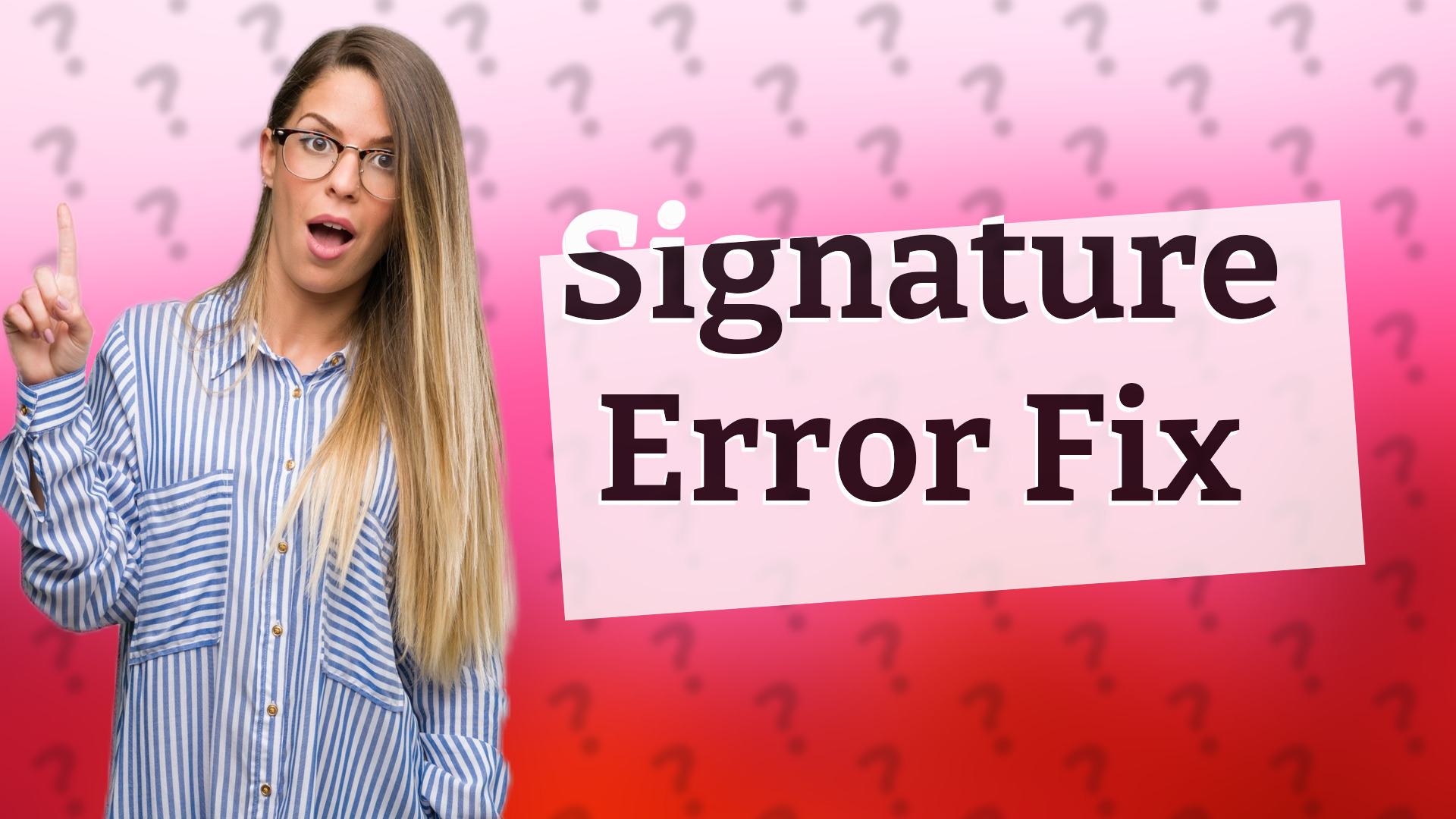 Signature Error Fix
