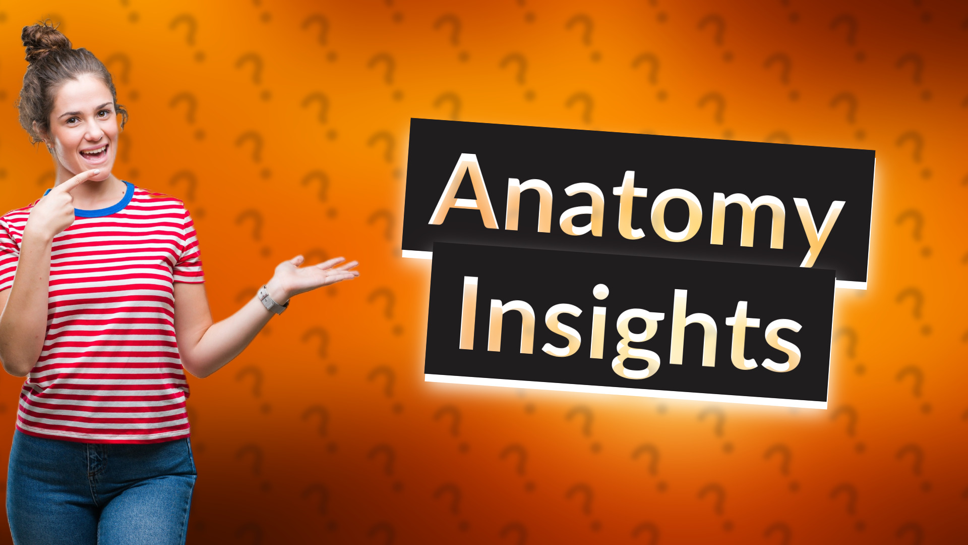 Anatomy Insights