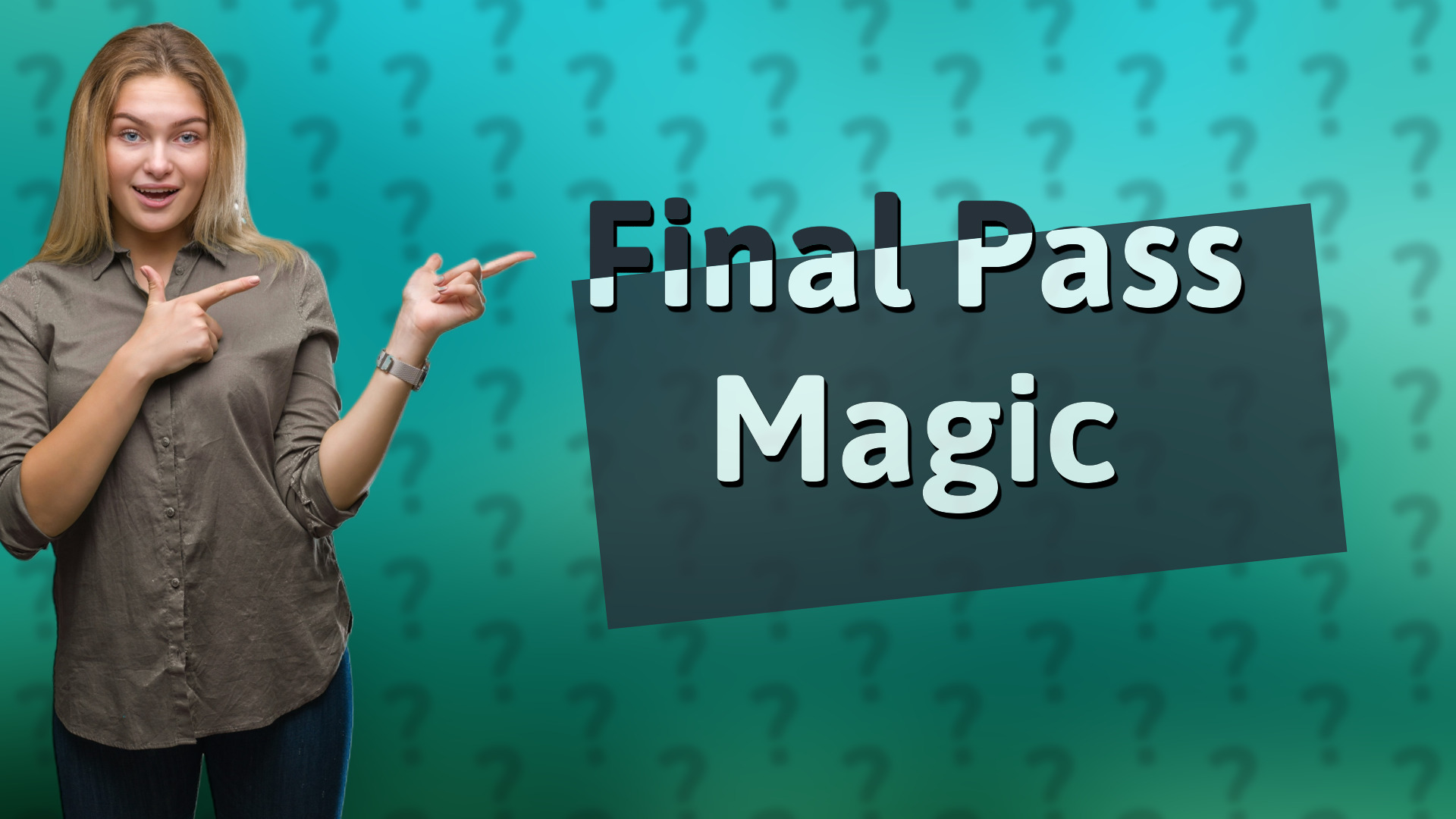 Final Pass Magic