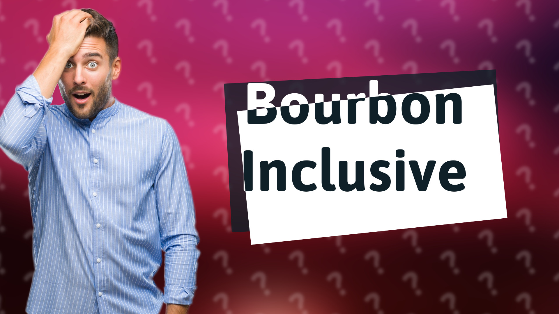 Bourbon Inclusive