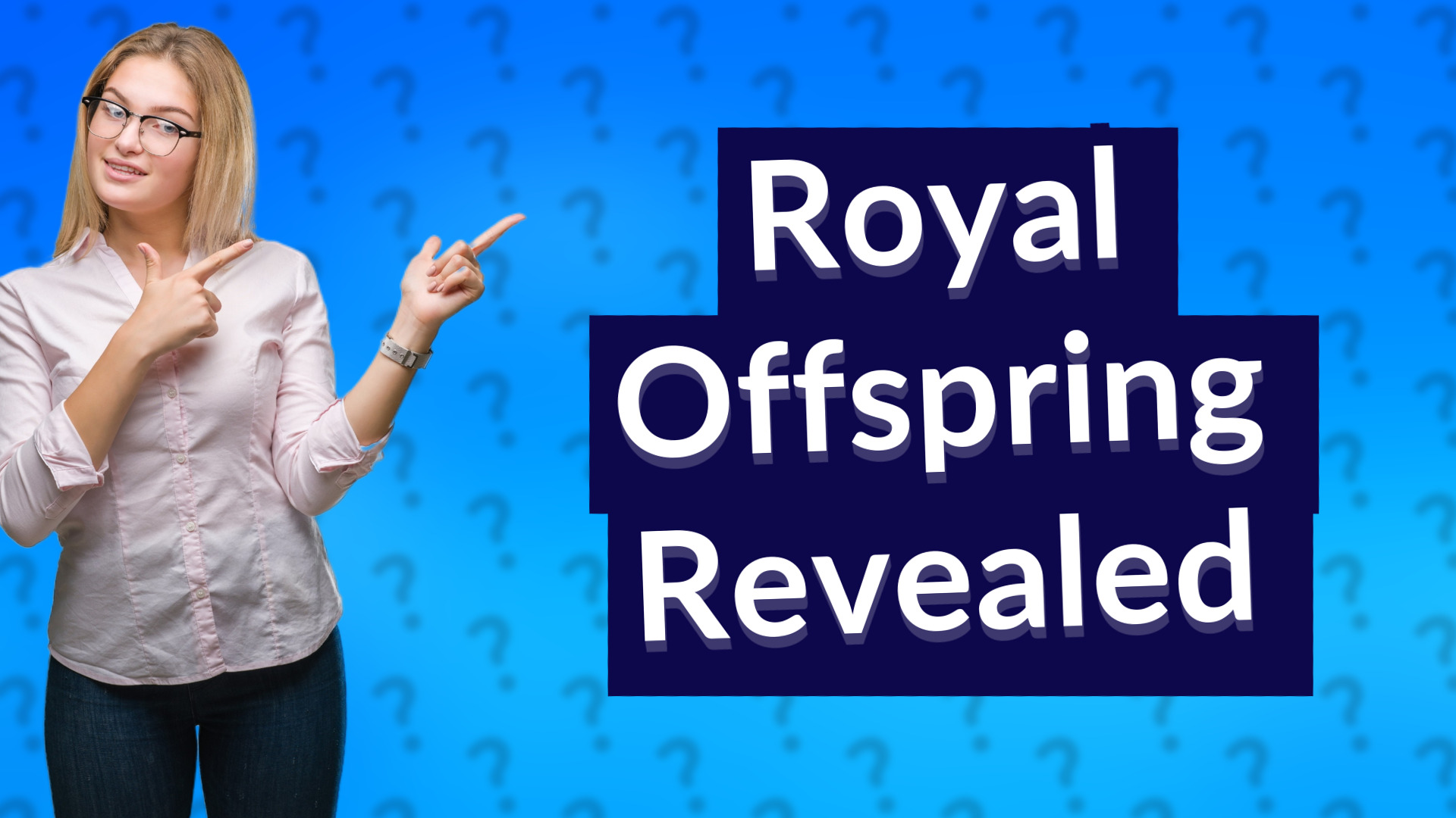 Royal Offspring Revealed