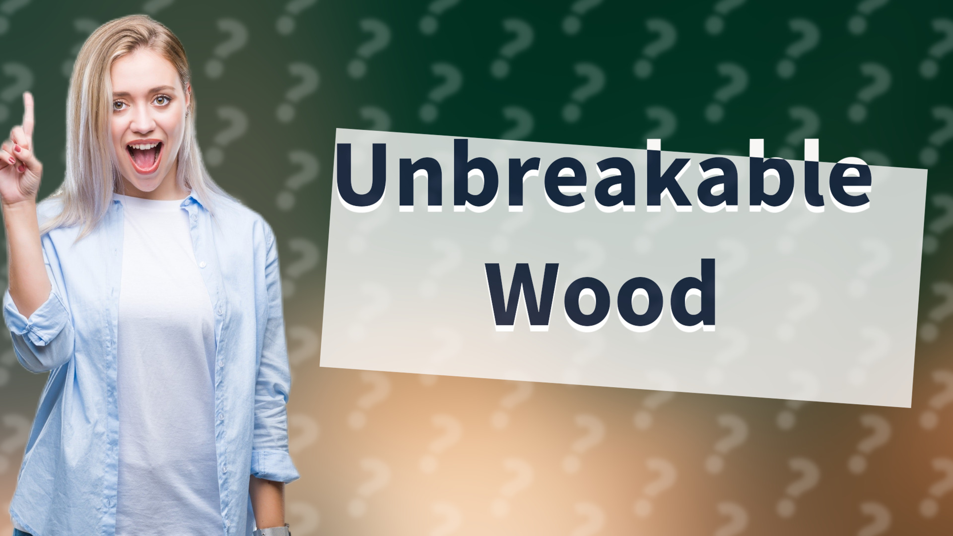 Unbreakable Wood