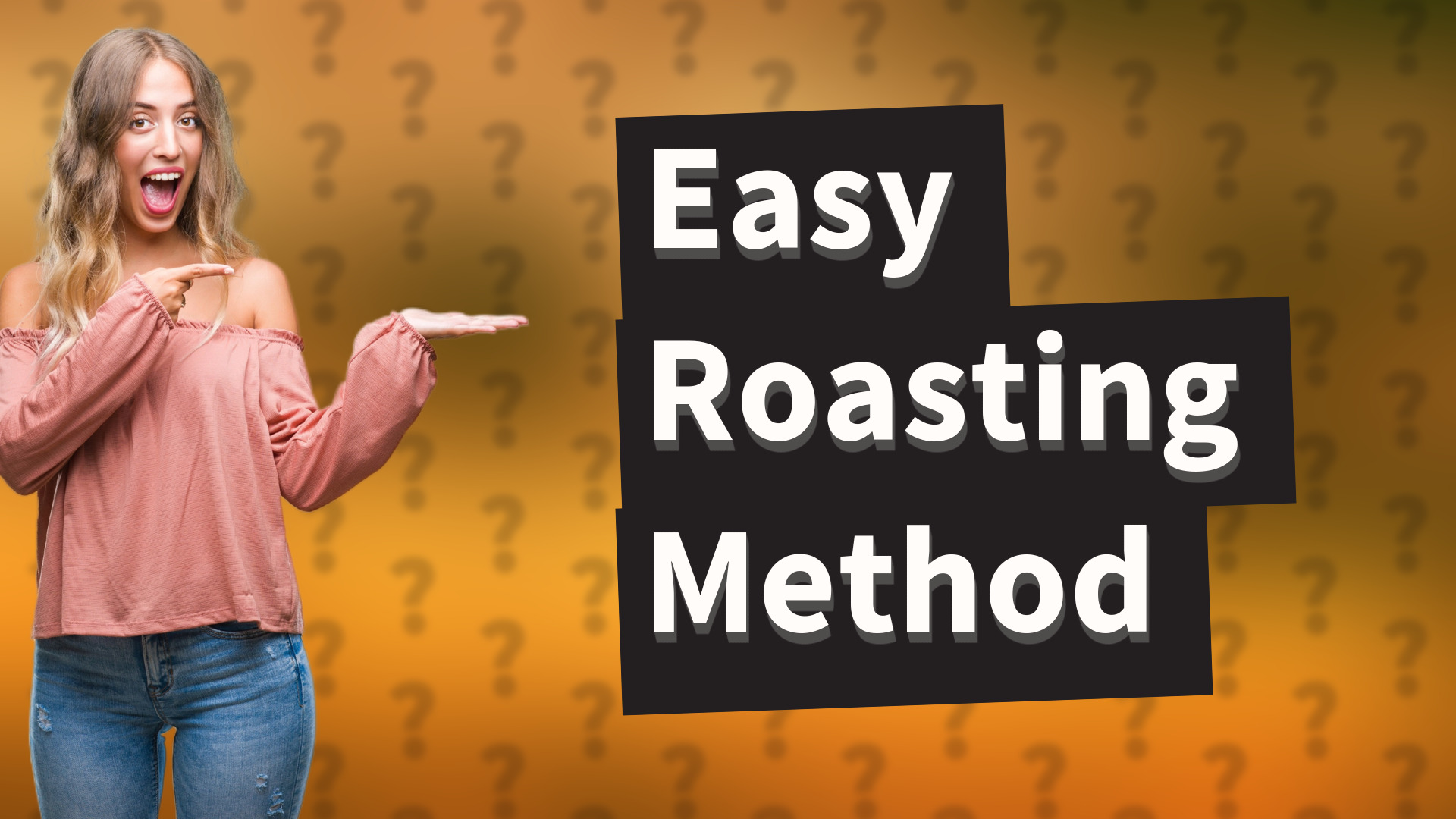 Easy Roasting Method