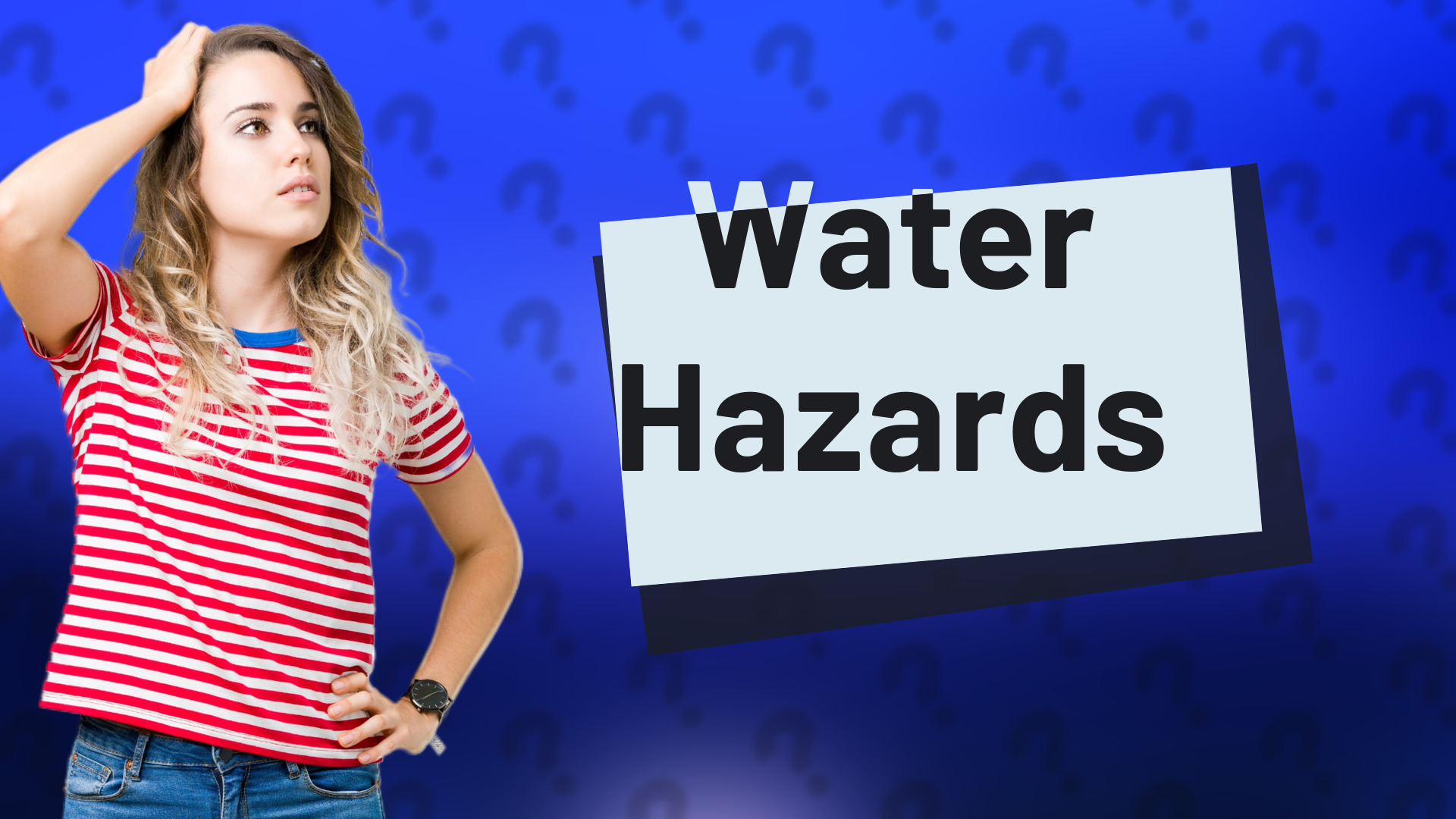 Water Hazards