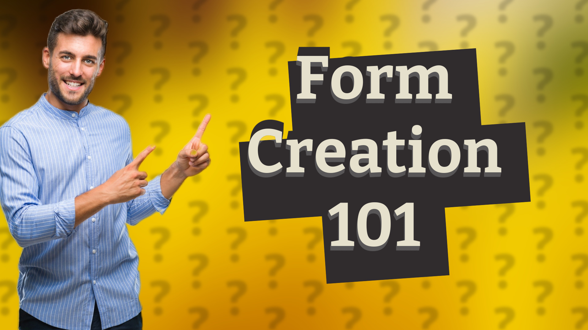 Form Creation 101