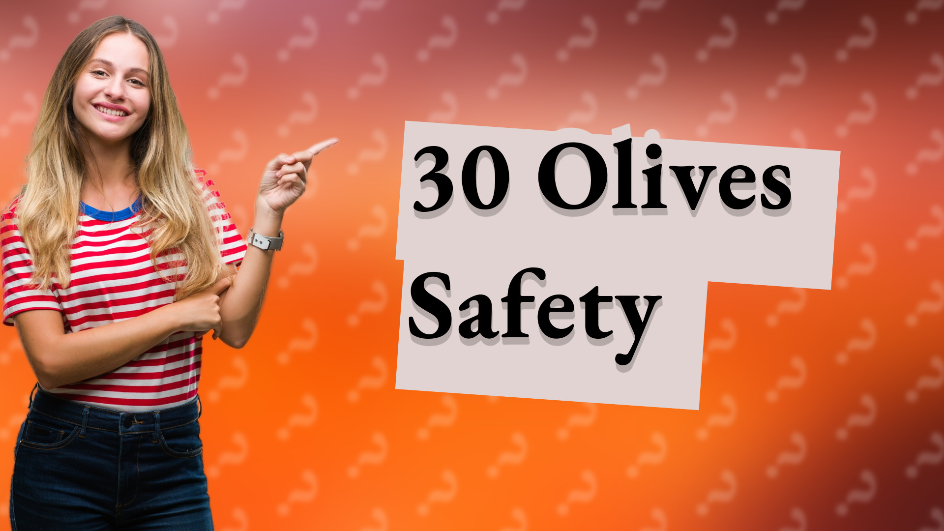 30 Olives Safety