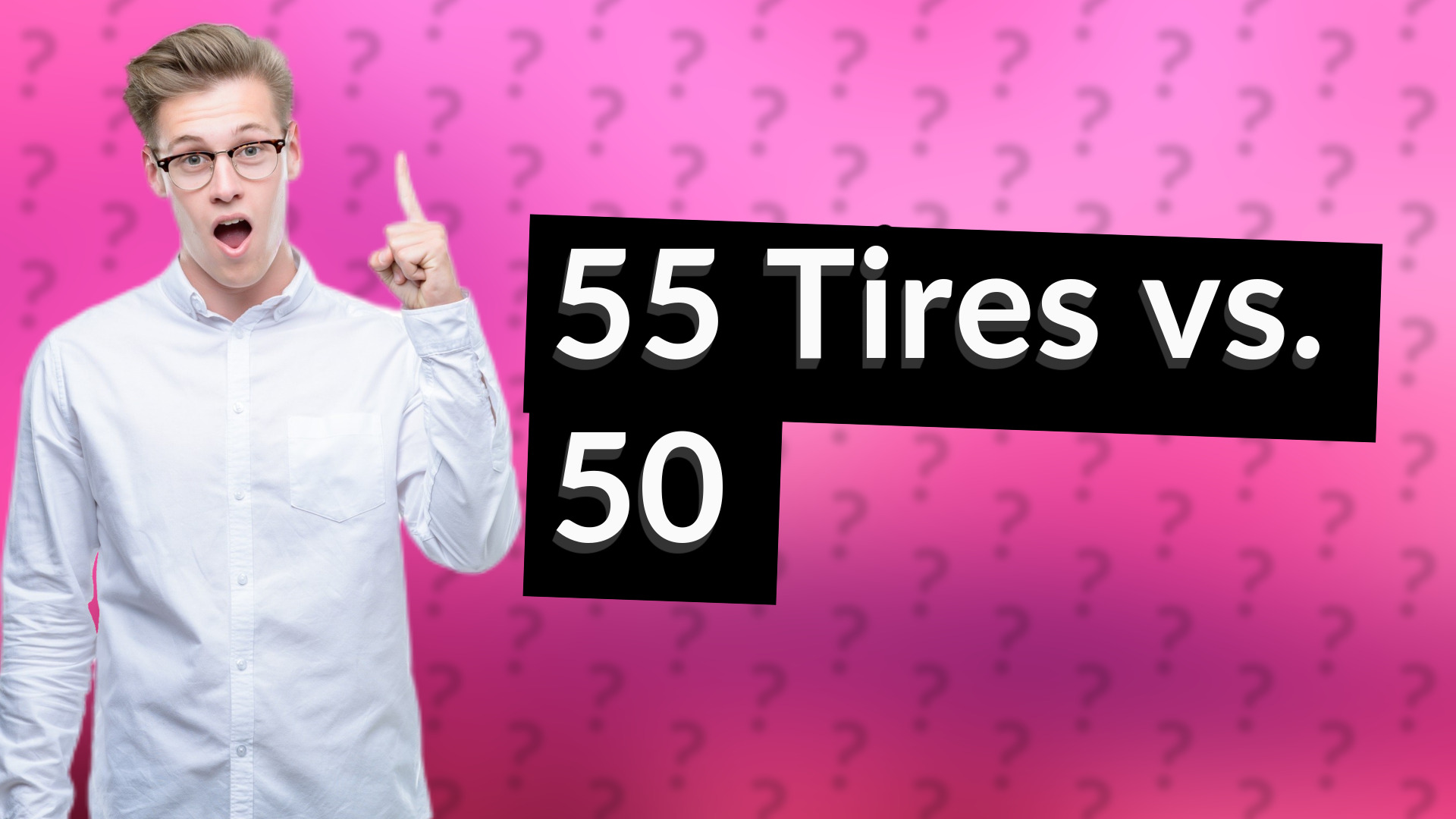 55 Tires vs. 50