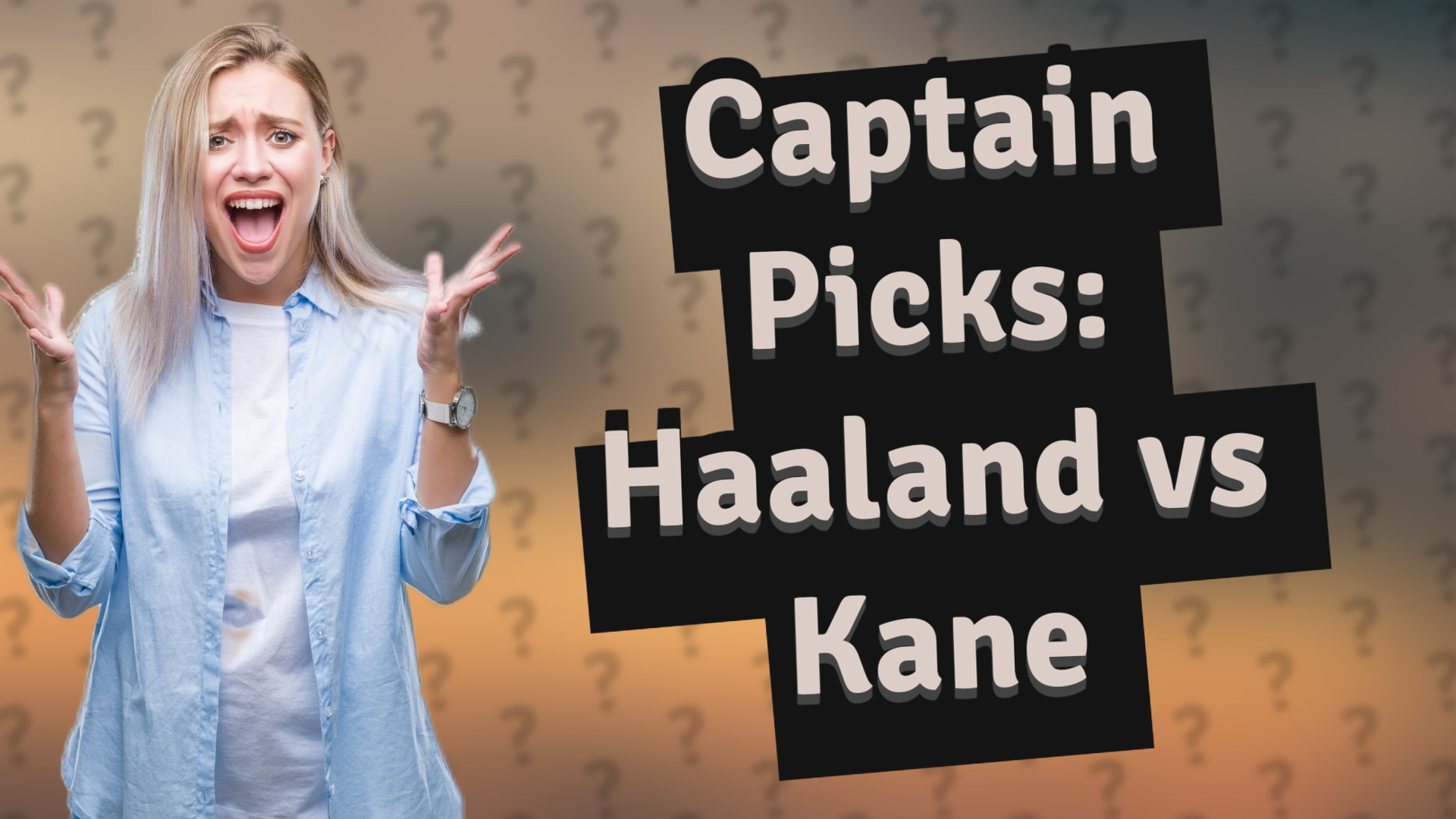 Captain Picks: Haaland vs Kane