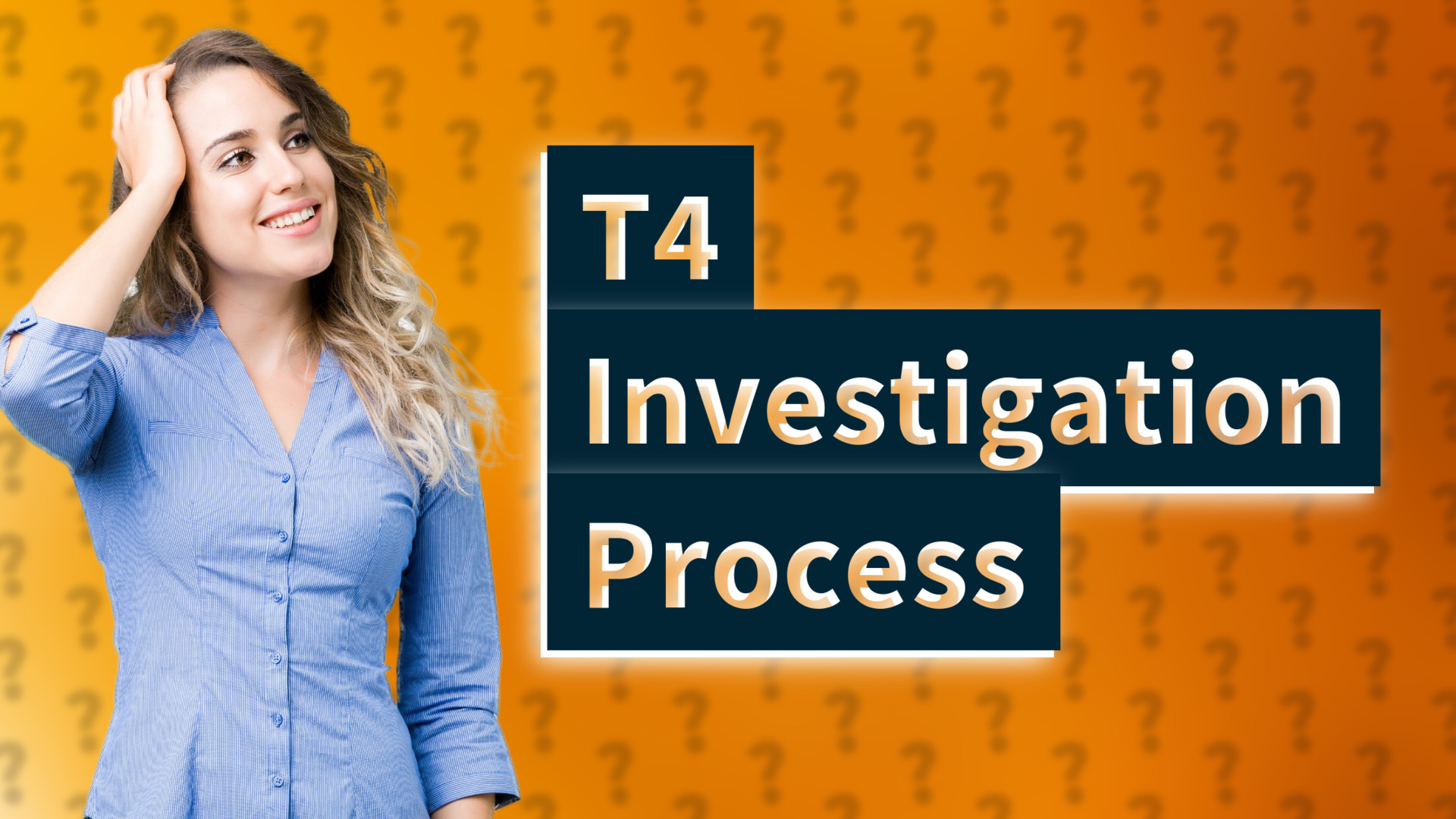 T4 Investigation Process