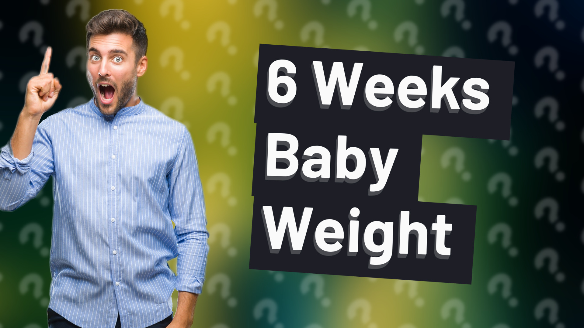 6 Weeks Baby Weight