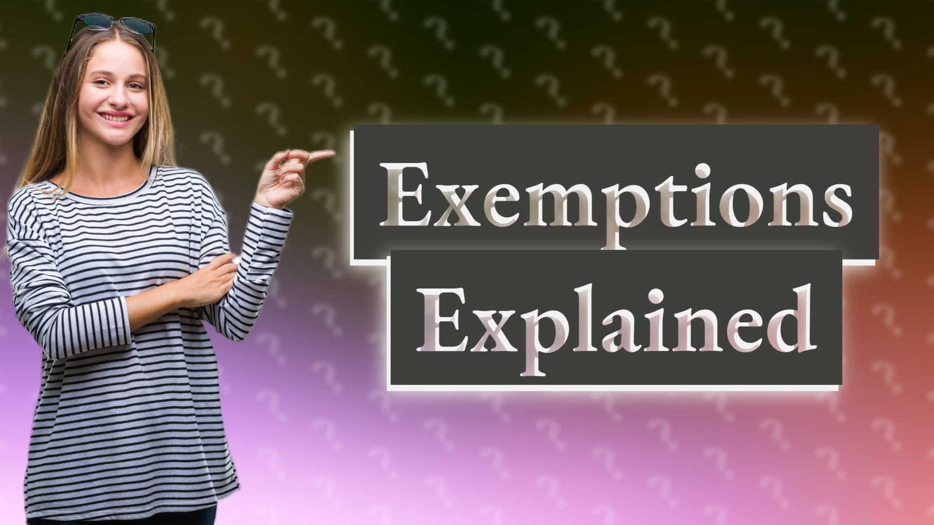 Exemptions Explained