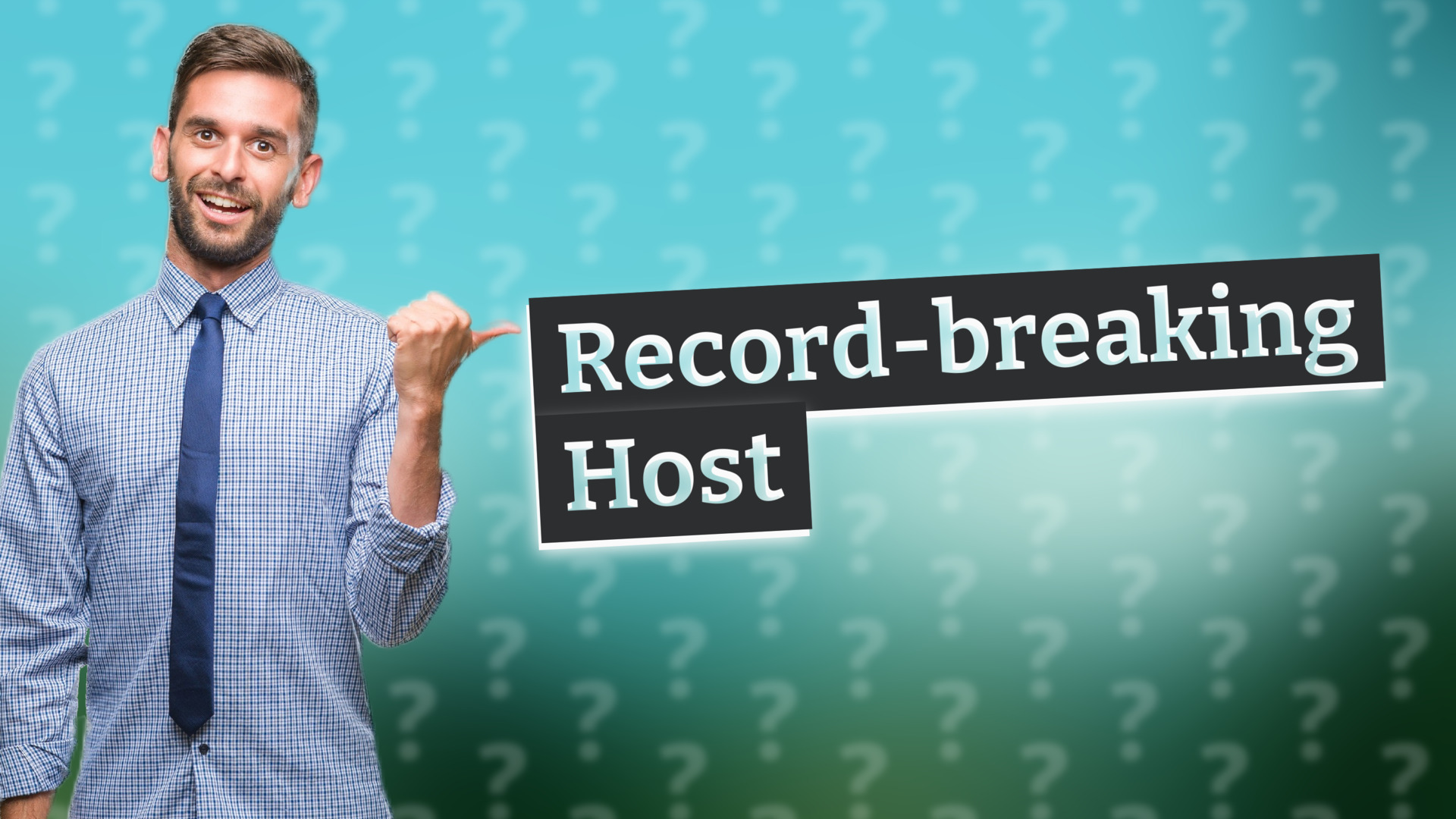 Record-breaking Host
