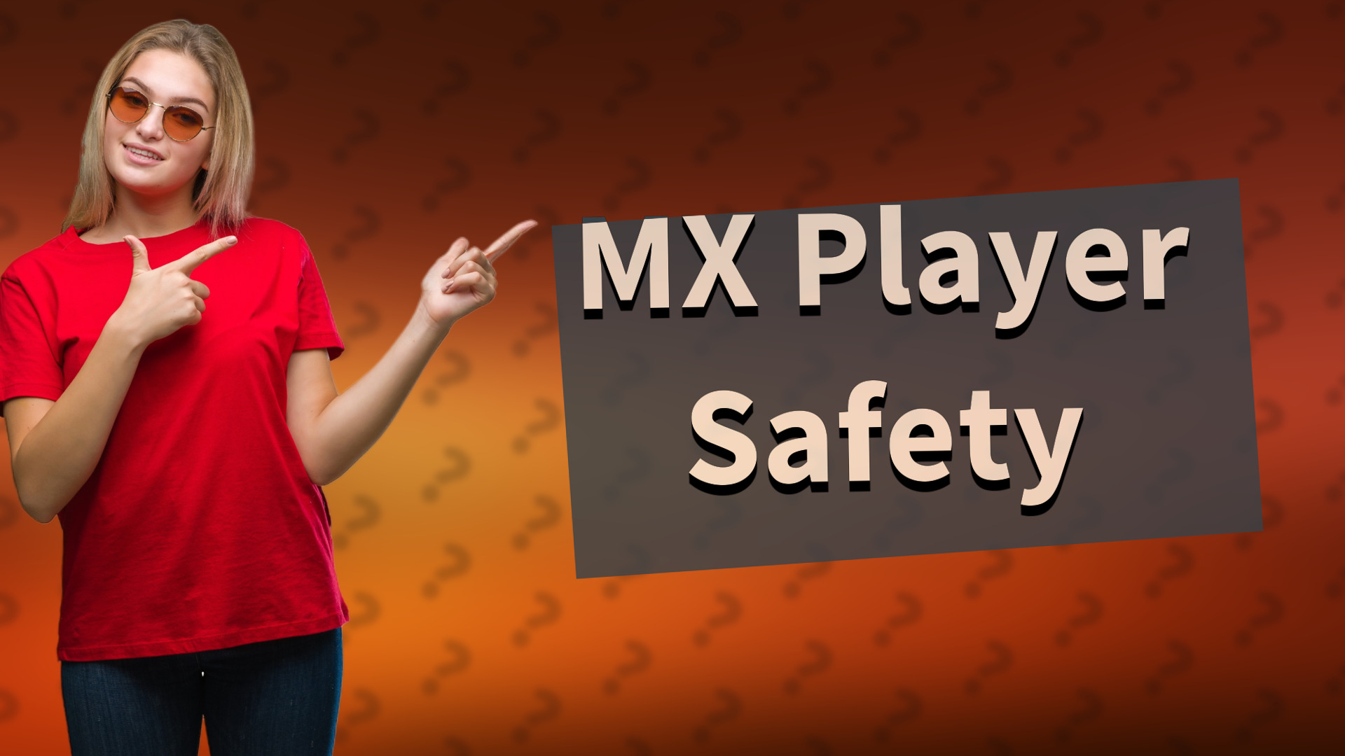 MX Player Safety