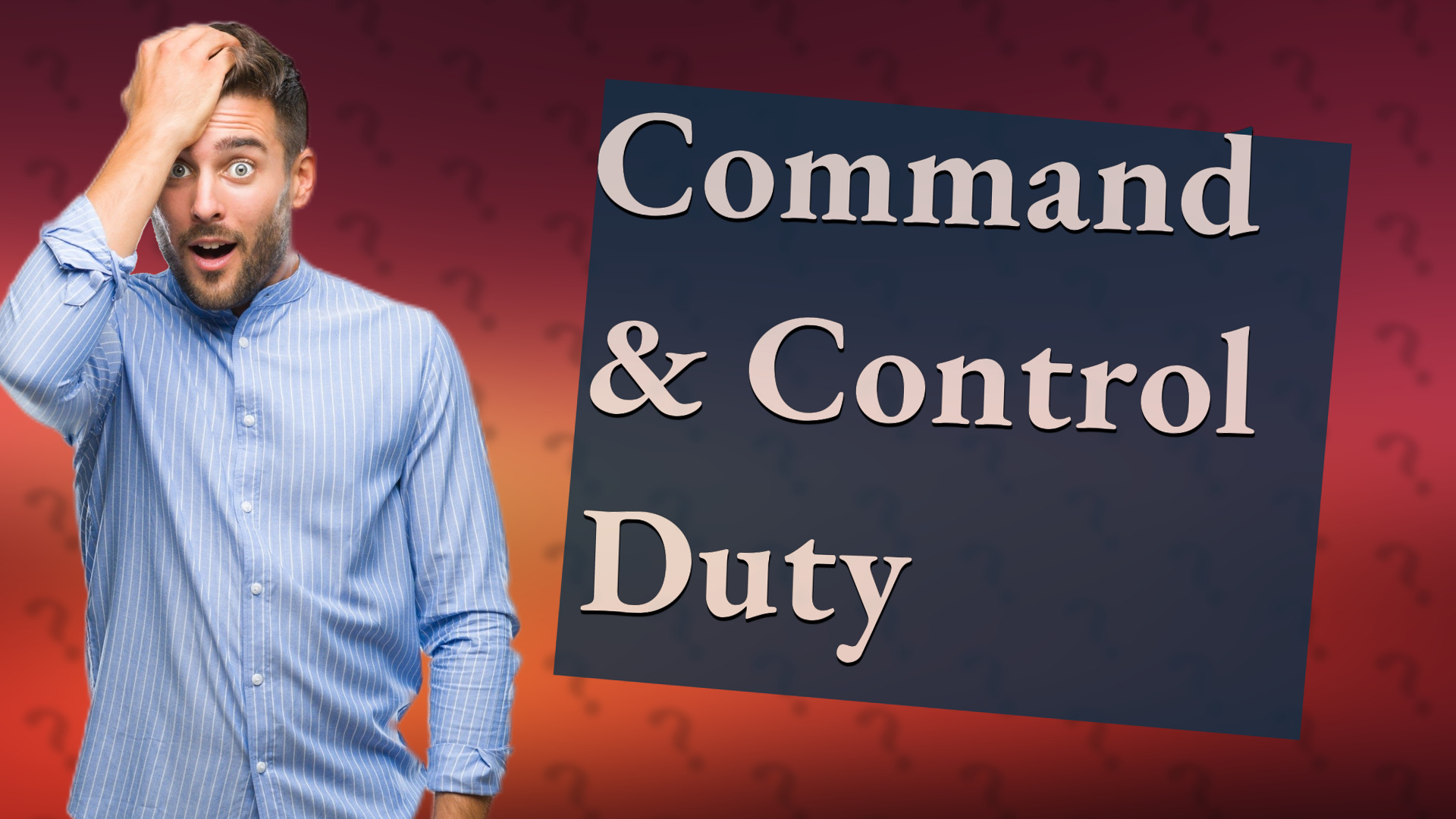 Command & Control Duty