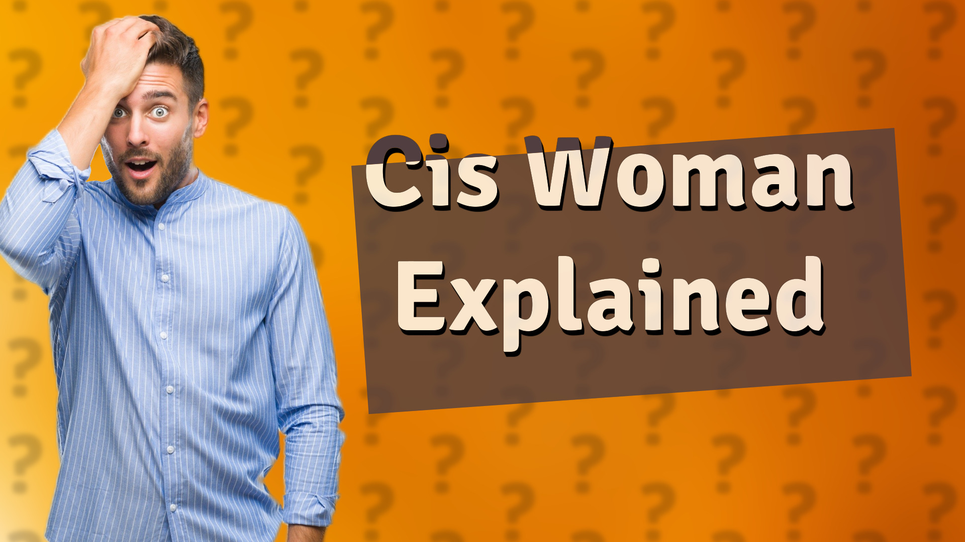 Cis Woman Explained