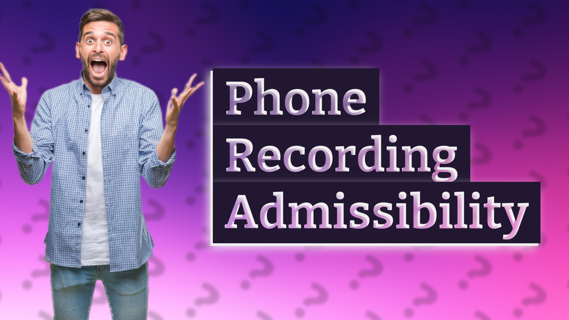 Phone Recording Admissibility