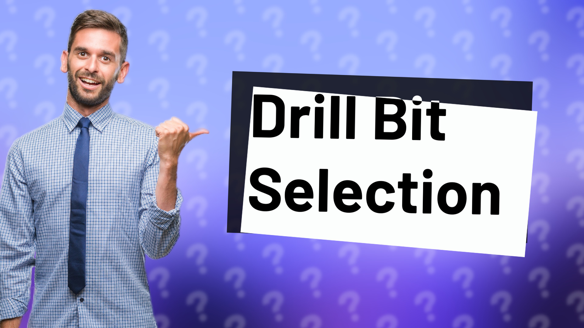 Drill Bit Selection