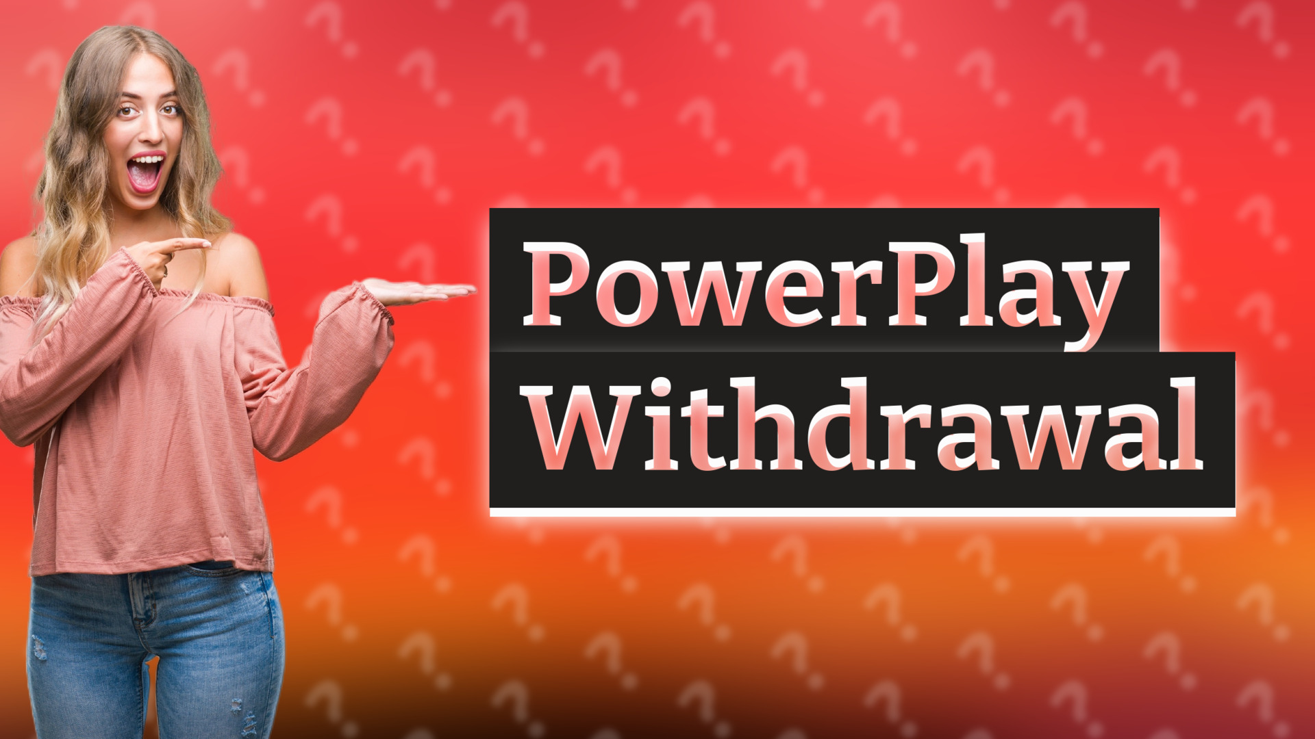 PowerPlay Withdrawal