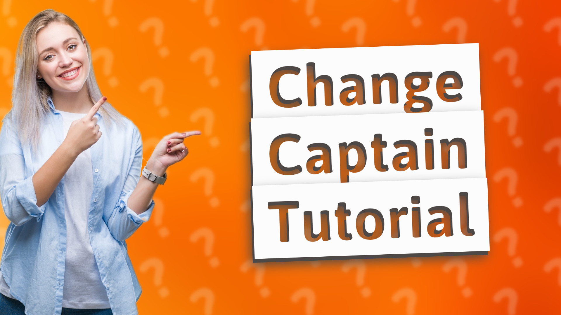 Change Captain Tutorial