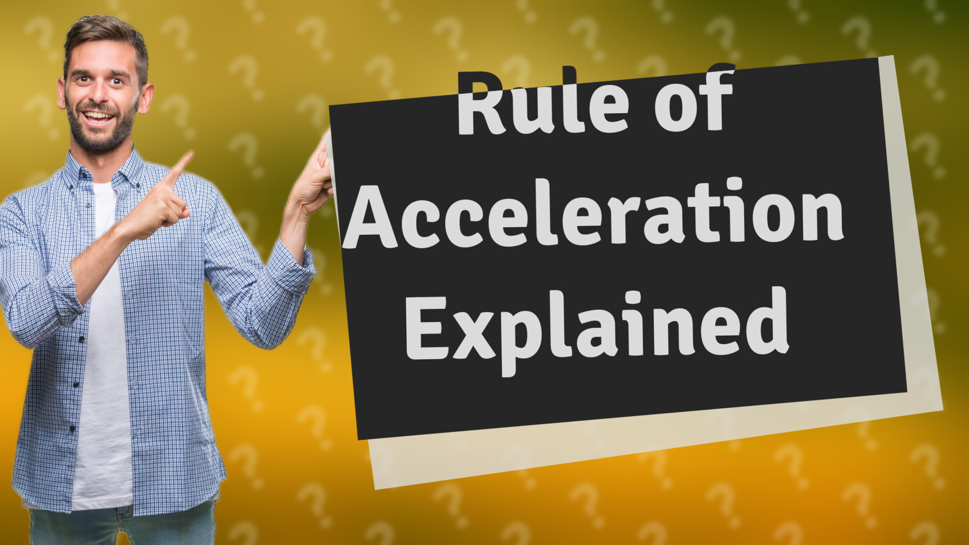 Rule of Acceleration Explained